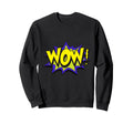 Wow Wow Dad Mom Funny Gift Sweatshirt - Novelty Apparel Unisex - T-Shirt, Sweatshirt, Hoodie