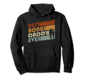 Best Bonus Daddy Ever Stepfather Hoodie - Fun Novelty Design Men Women - T-Shirt, Sweatshirt, Hoodie