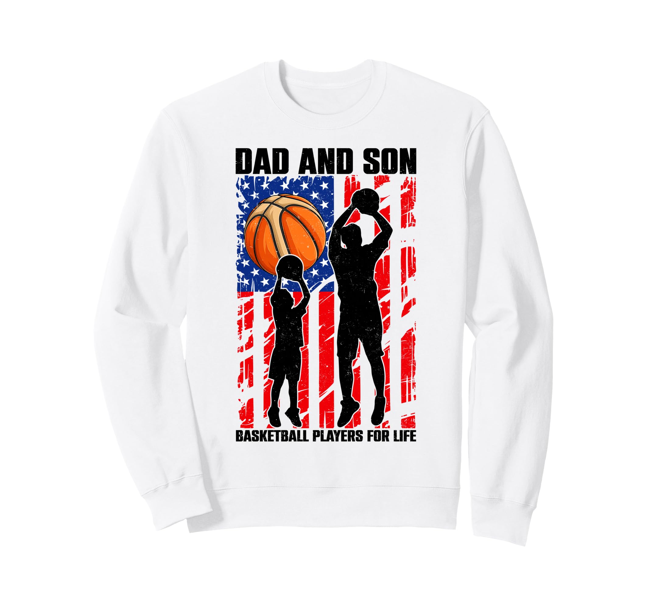 Dad Son Basketball Players Life Sweatshirt - Graphic Print Men Women - T-Shirt, Sweatshirt, Hoodie