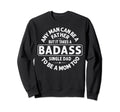 Any Can Be Father Badass Single Dad Sweatshirt - Novelty Apparel Unisex - T-Shirt, Sweatshirt, Hoodie