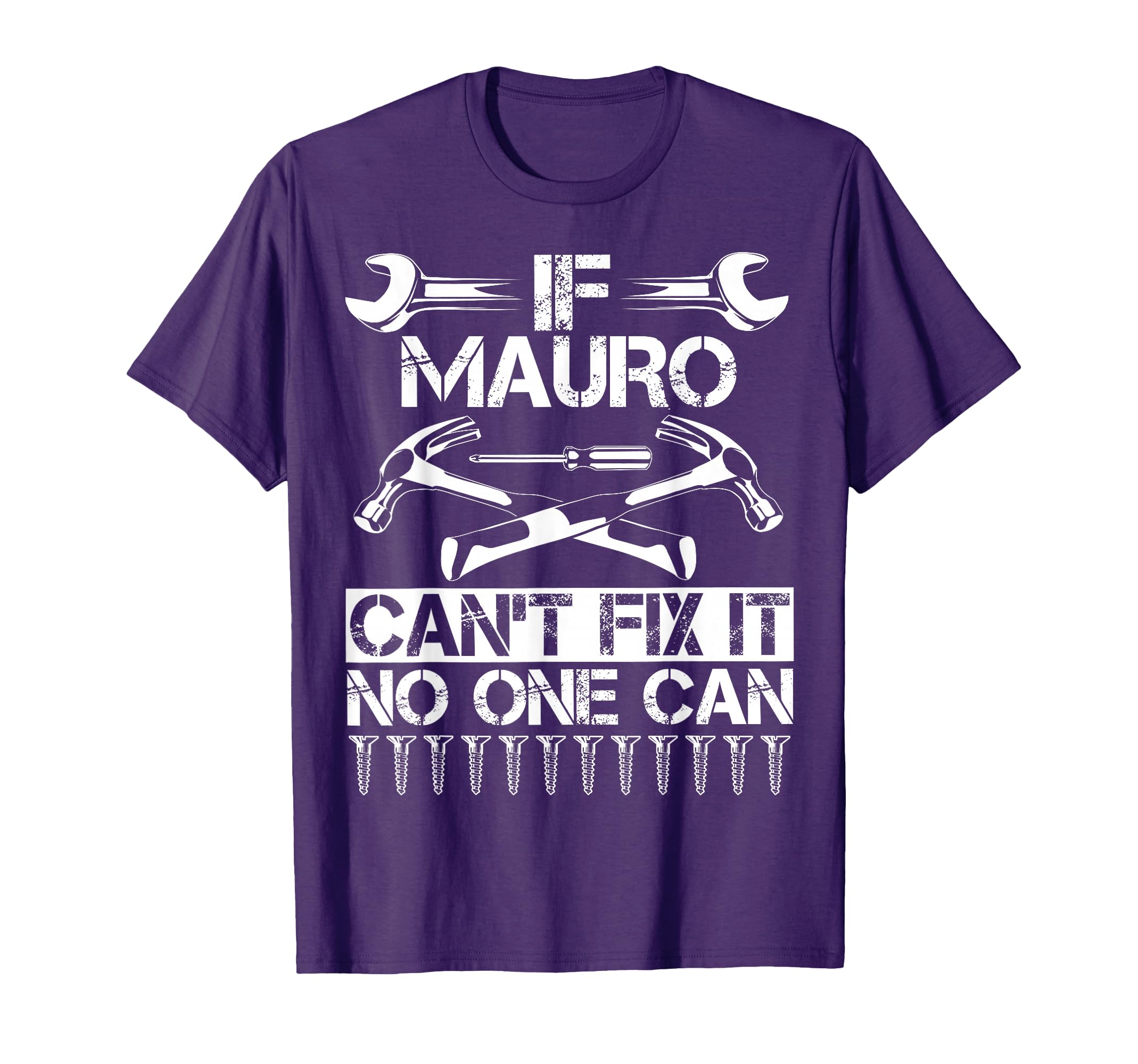 Mauro Fix It Funny Birthday Personalized T-Shirt - Unique Graphic Unisex - T-Shirt, Sweatshirt, Hoodie