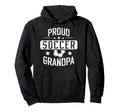 Proud Soccer Grandpa Soccer Player Hoodie - Streetwear Style for Adults - T-Shirt, Sweatshirt, Hoodie