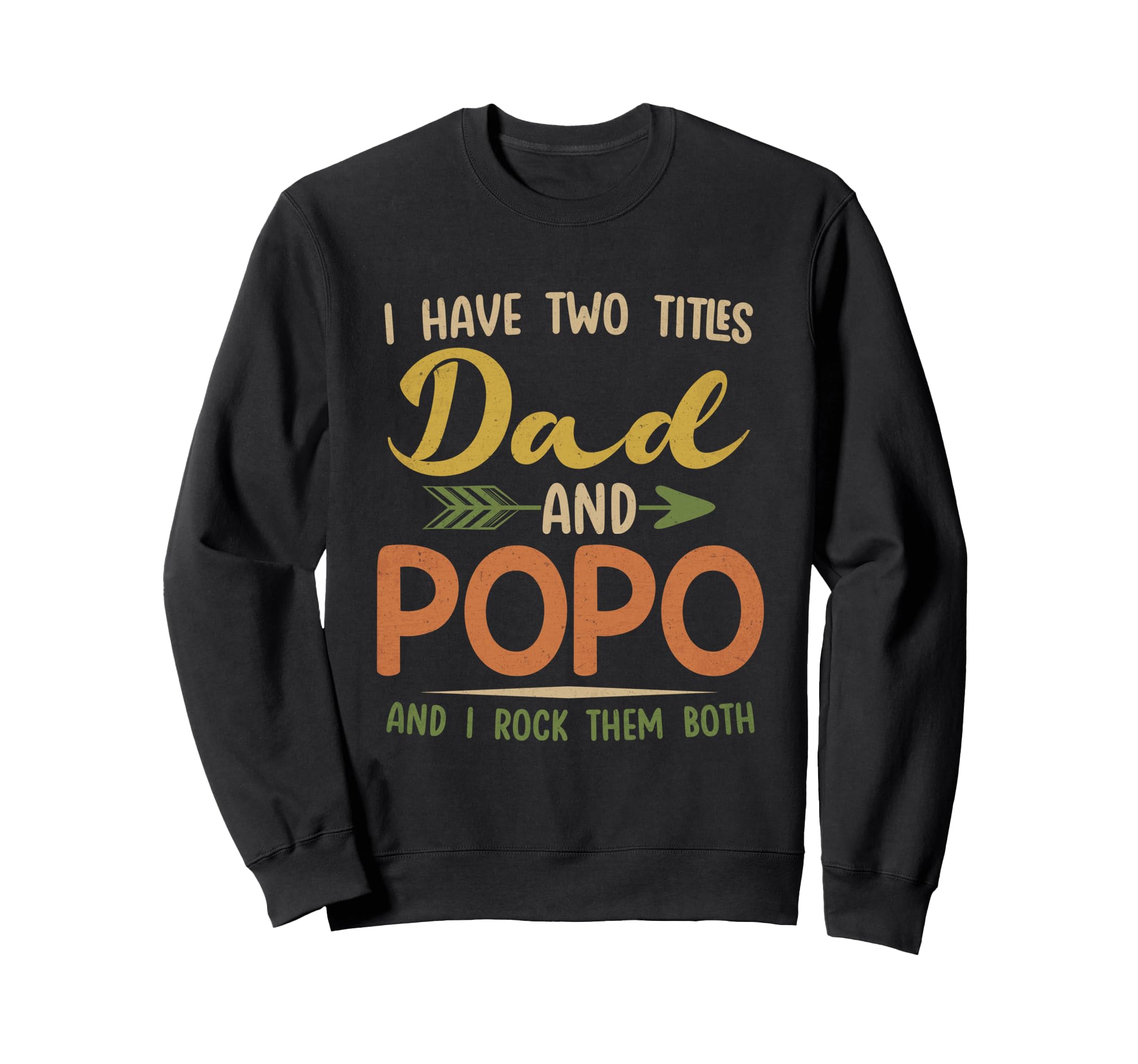 I Have Two Titles Dad And Popo Sweatshirt - Graphic Print Men Women - T-Shirt, Sweatshirt, Hoodie