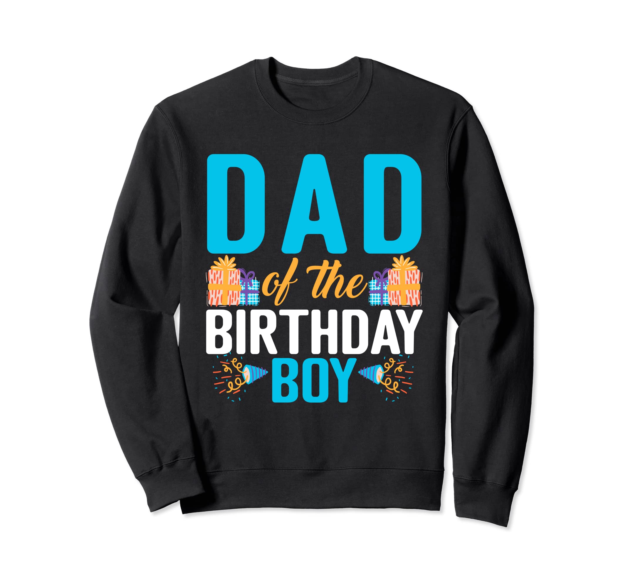 Dad Birthday Sweatshirt - Aesthetic Graphic for Adults - T-Shirt, Sweatshirt, Hoodie