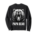 Papa Bear Fathers Day Funny Bear Sweatshirt - Casual Everyday Wear Unisex - T-Shirt, Sweatshirt, Hoodie