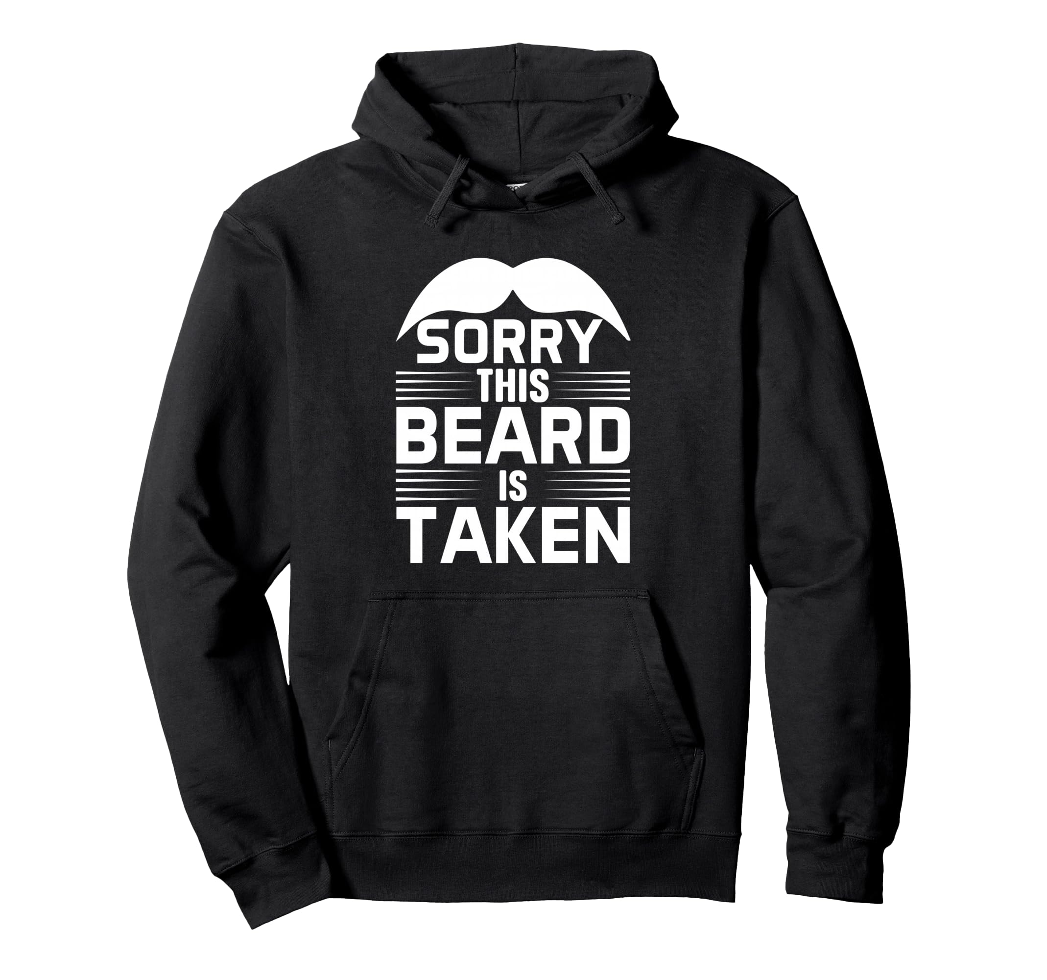 Sorry This Beard Is Taken Funny Beard Hoodie - Streetwear Style for Adults - T-Shirt, Sweatshirt, Hoodie