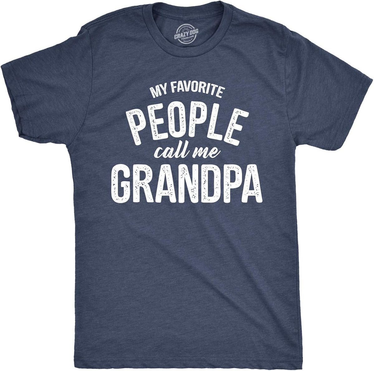 Crazy Dog Mens My Favorite People Call Me Grandpa - Adult & Kids T-Shirts, Sweatshirts & Hoodies apparel design preview 1