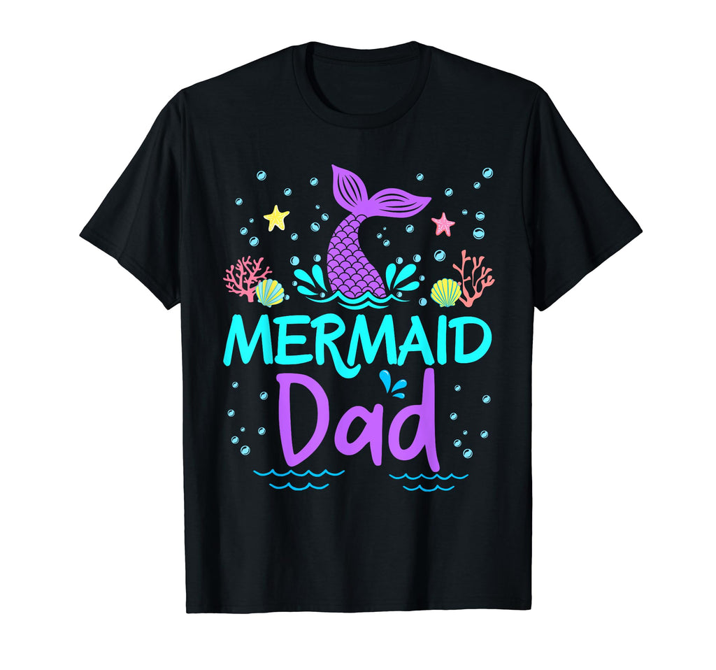 Mermaid Dad Birthday Family Matching T-Shirt - Casual Everyday Wear Unisex - T-Shirt, Sweatshirt, Hoodie