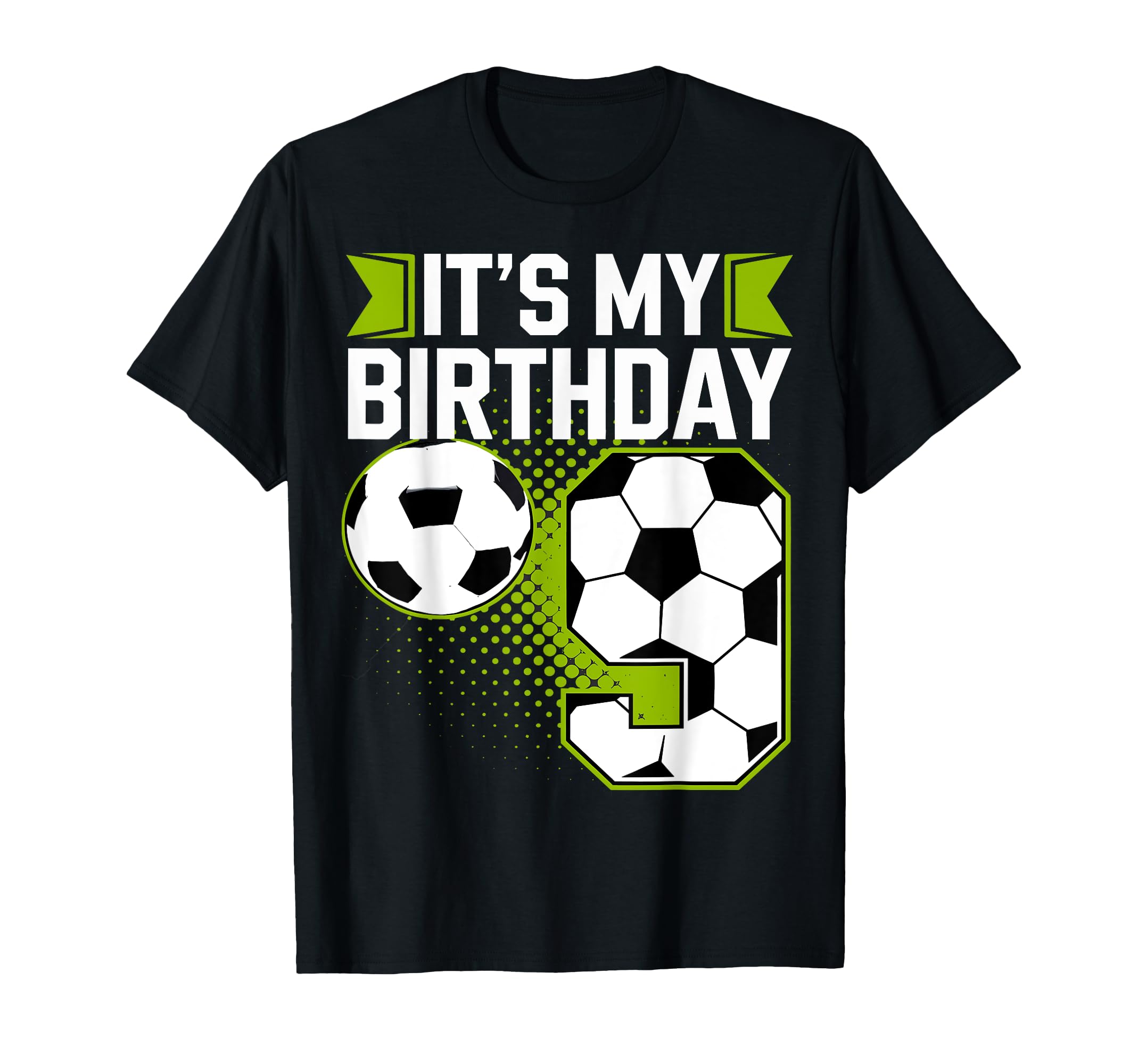 Birthday Tees 9 Soccer Its My 9Th T-Shirt - Fun Novelty Design Men Women - T-Shirt, Sweatshirt, Hoodie