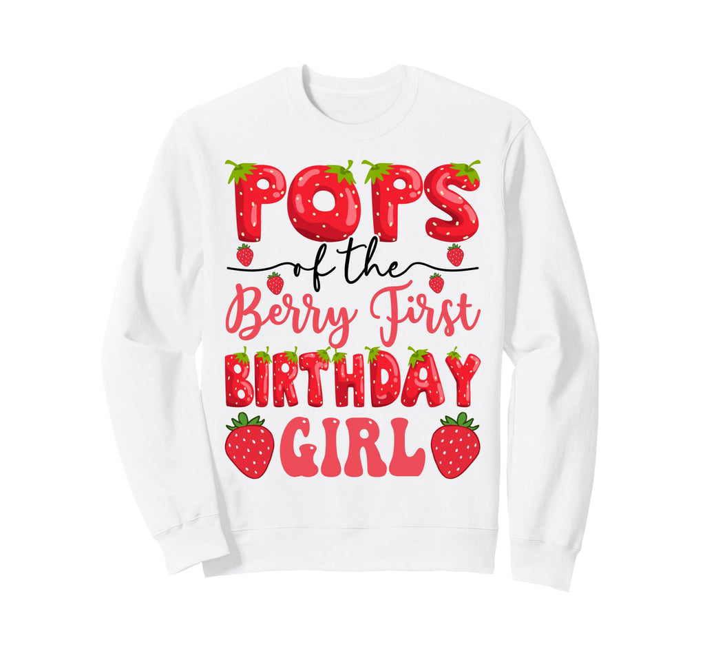 Pops Berry First Birthday Sweatshirt - Fun Novelty Design Unisex - T-Shirt, Sweatshirt, Hoodie