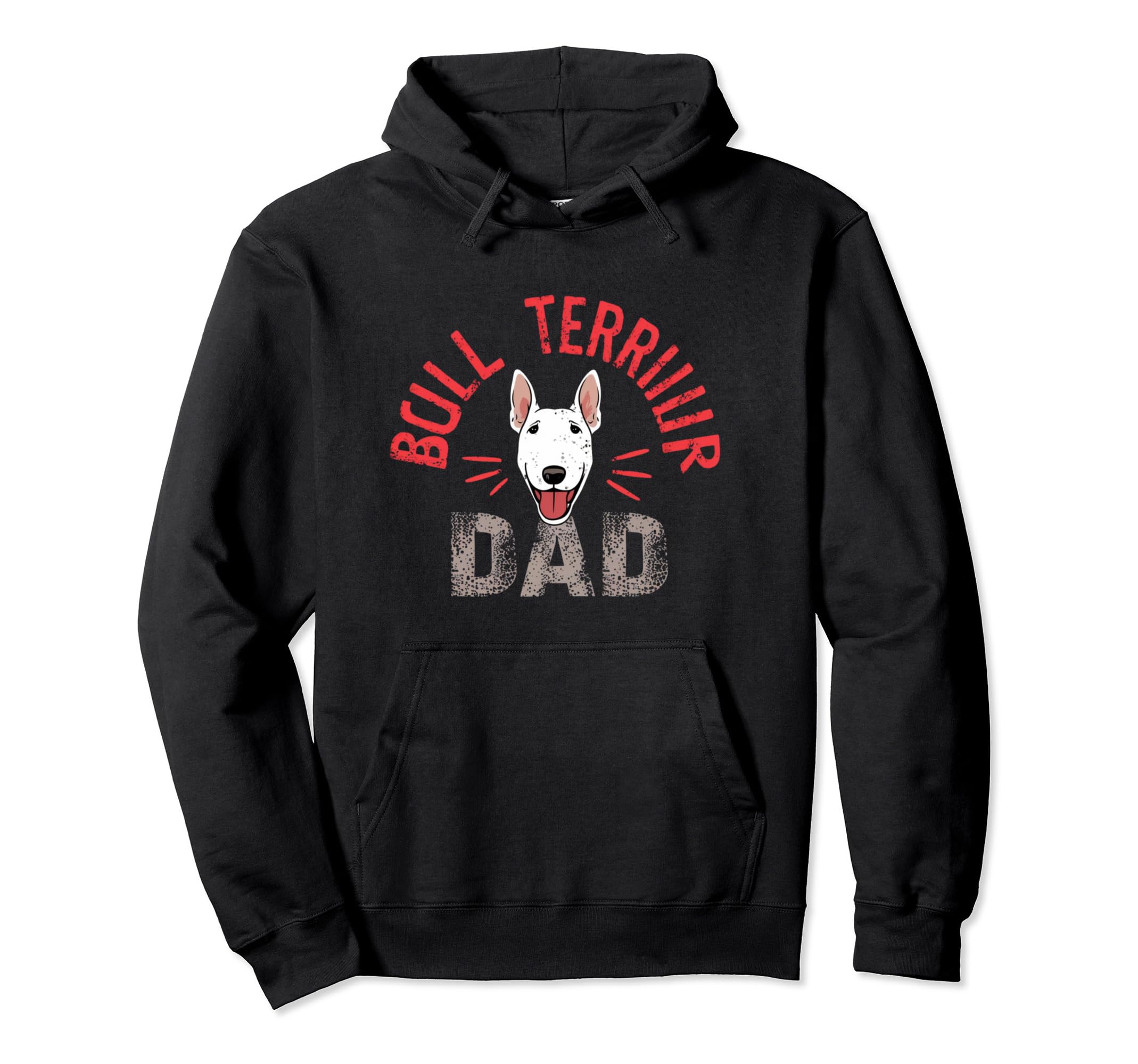 Bull Terrier Dad Dog Lover Owner Bull Hoodie - Streetwear Style Unisex - T-Shirt, Sweatshirt, Hoodie