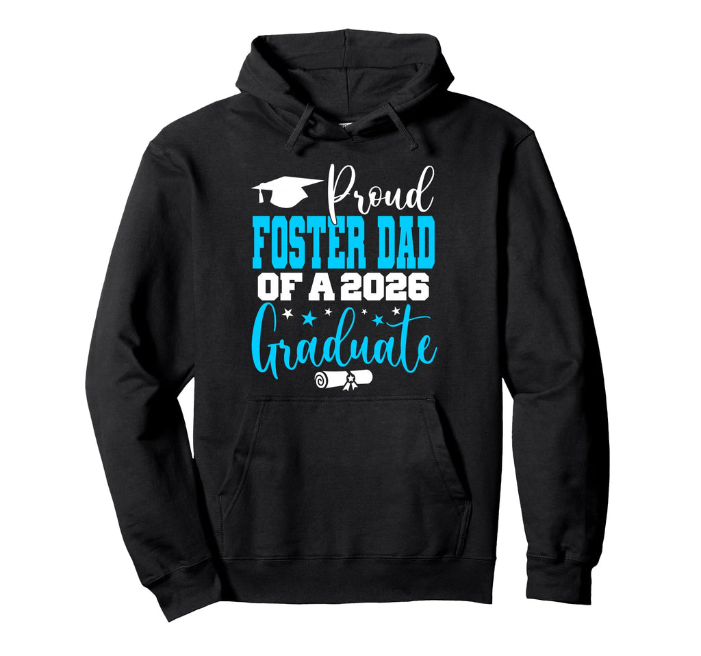 Senior 2026 Proud Foster Dad Class 2026 Hoodie - Trendy Graphic for Adults - T-Shirt, Sweatshirt, Hoodie