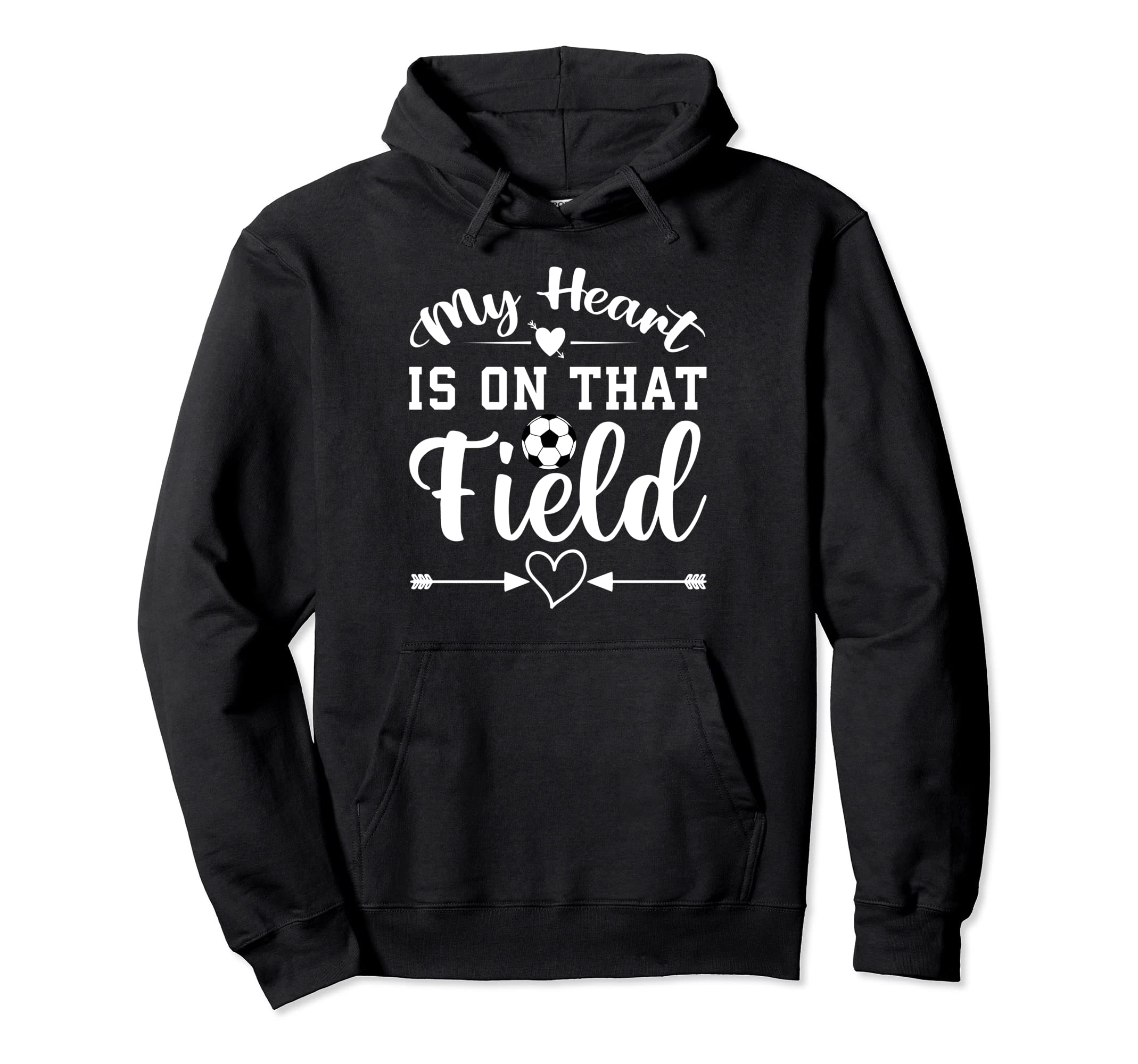 My Heart Is That Field Soccer Hoodie - Streetwear Style Unisex - T-Shirt, Sweatshirt, Hoodie