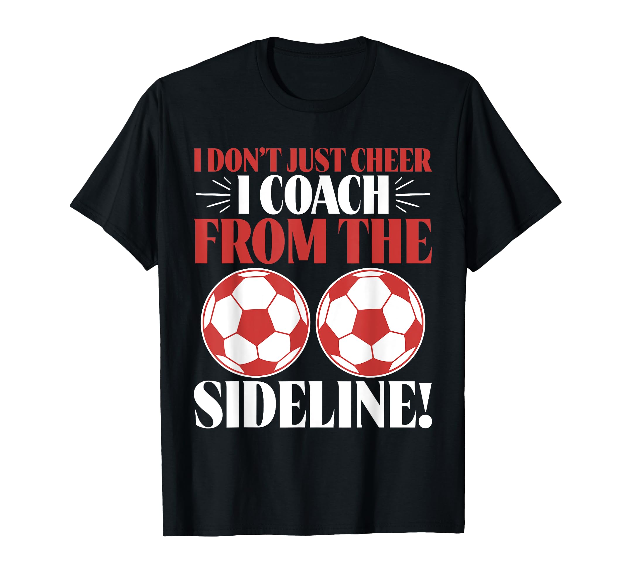 I Dont Just Cheer I Coach From T-Shirt - Aesthetic Graphic for Adults - T-Shirt, Sweatshirt, Hoodie