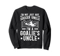 Im Soccer Goalie Uncle Soccer Sweatshirt - Minimalist Print for Adults - T-Shirt, Sweatshirt, Hoodie