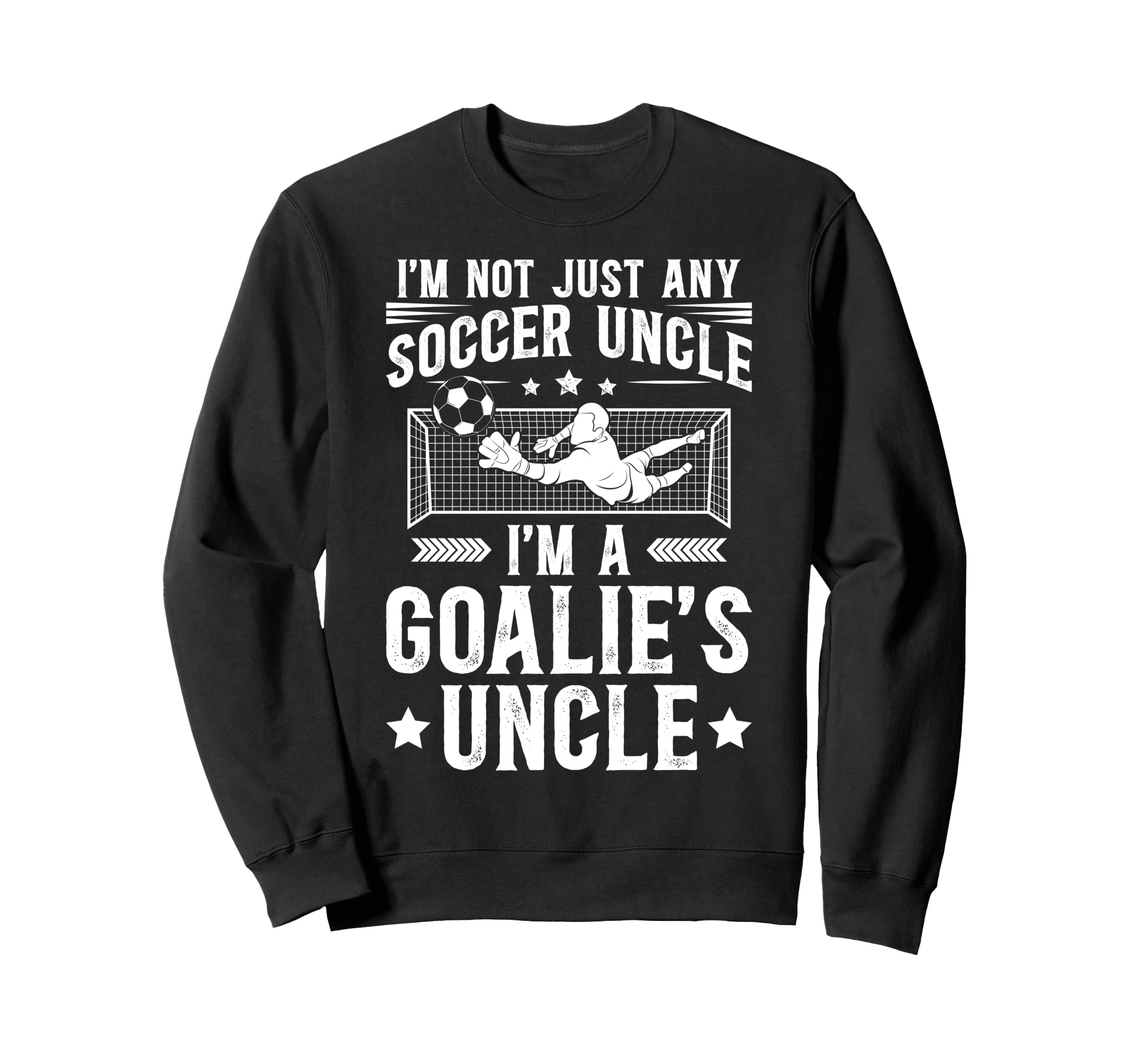 Im Soccer Goalie Uncle Soccer Sweatshirt - Minimalist Print for Adults - T-Shirt, Sweatshirt, Hoodie