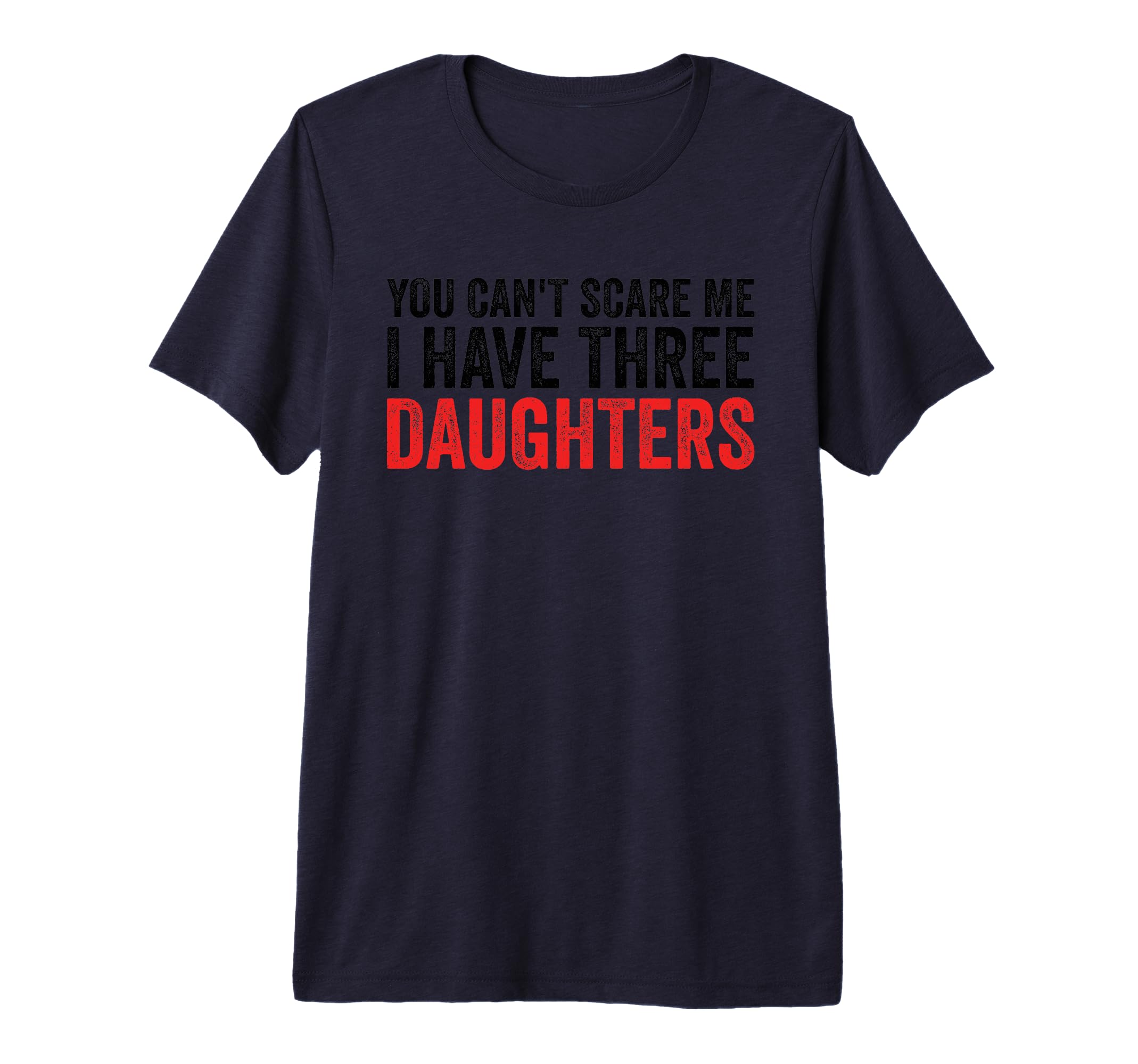 You Cant Scare Me I Have Three T-Shirt - Streetwear Style for Adults - T-Shirt, Sweatshirt, Hoodie