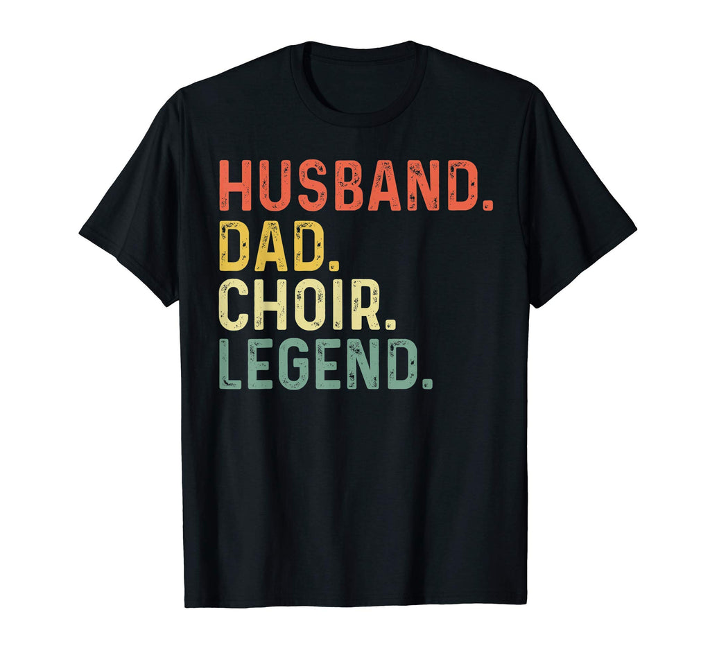 Mens Husband Dad Choir Legend Funny T-Shirt - Graphic Print for Adults - T-Shirt, Sweatshirt, Hoodie