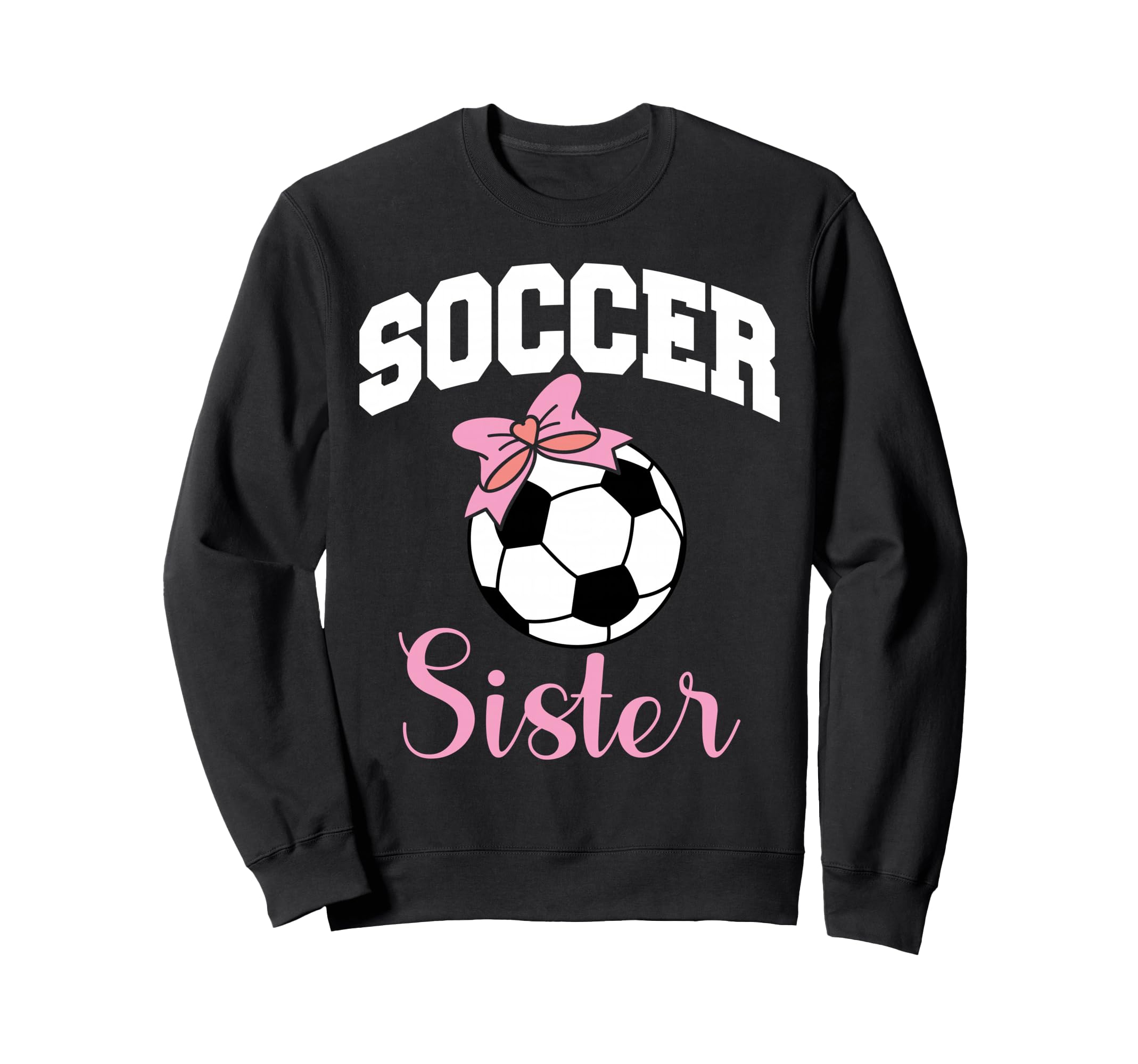 Soccer Sister Bow Soccer Ball Sweatshirt - Trendy Graphic for Adults - T-Shirt, Sweatshirt, Hoodie