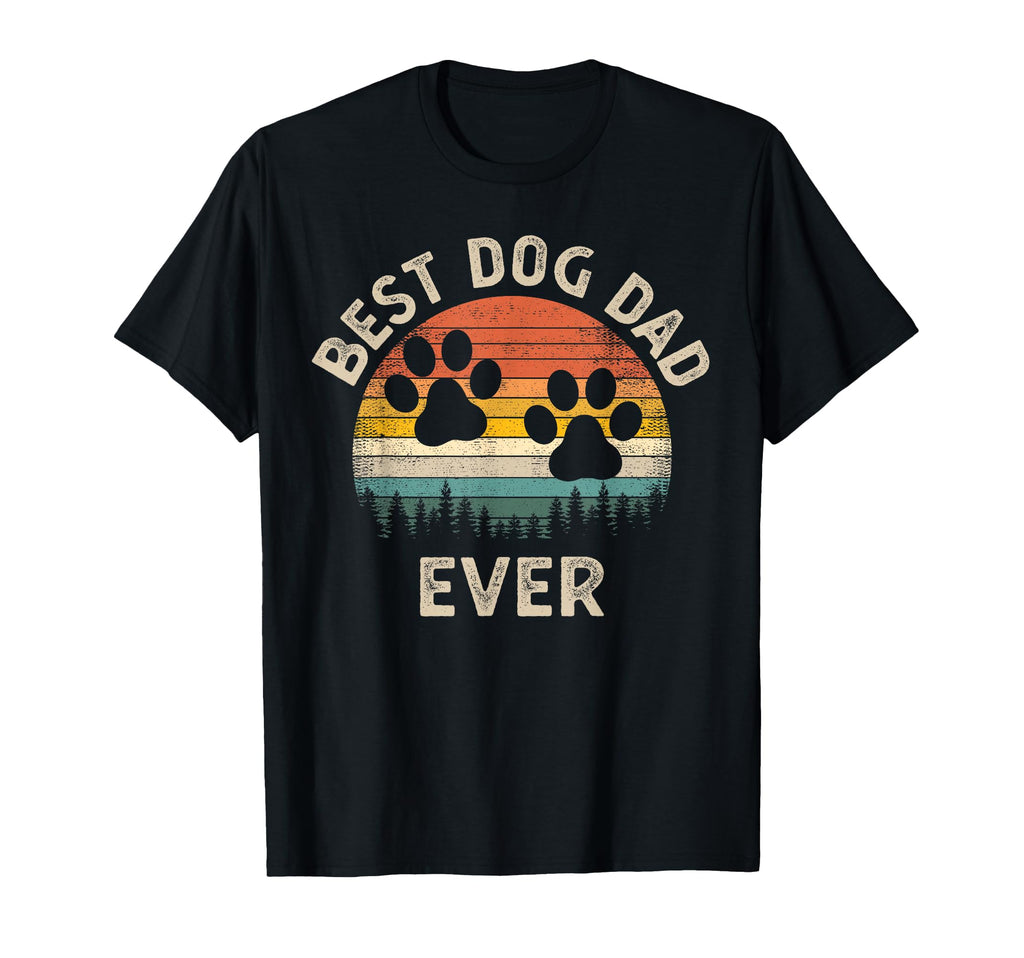 Best Dog Dad Ever Fathers Day T-Shirt - Casual Everyday Wear for Adults - T-Shirt, Sweatshirt, Hoodie