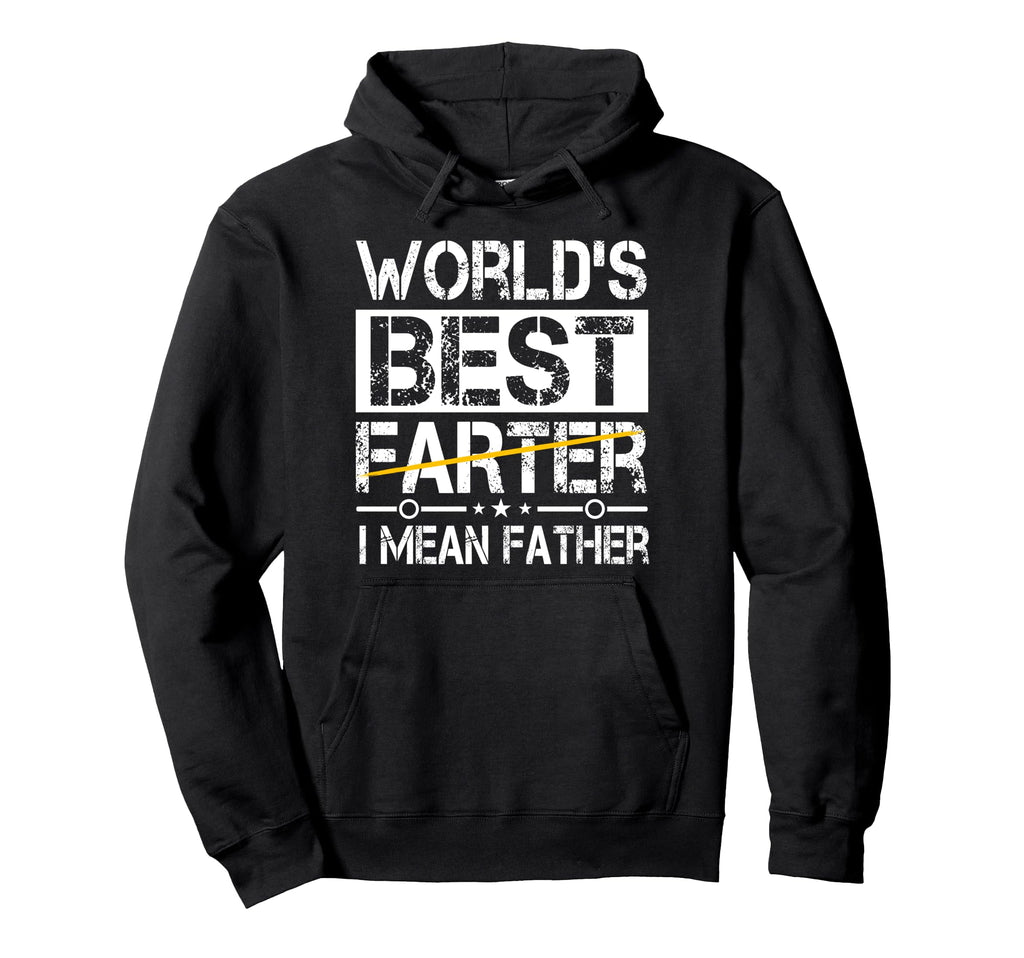 Worlds Best Farter I Mean Father Funny Hoodie - Custom Art Print Unisex - T-Shirt, Sweatshirt, Hoodie