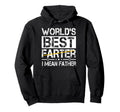Worlds Best Farter I Mean Father Funny Hoodie - Custom Art Print Unisex - T-Shirt, Sweatshirt, Hoodie