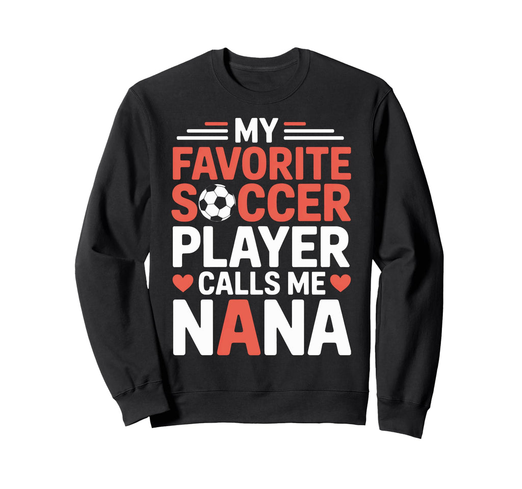 My Favorite Soccer Player Calls Me Sweatshirt - Custom Art Print Unisex - T-Shirt, Sweatshirt, Hoodie