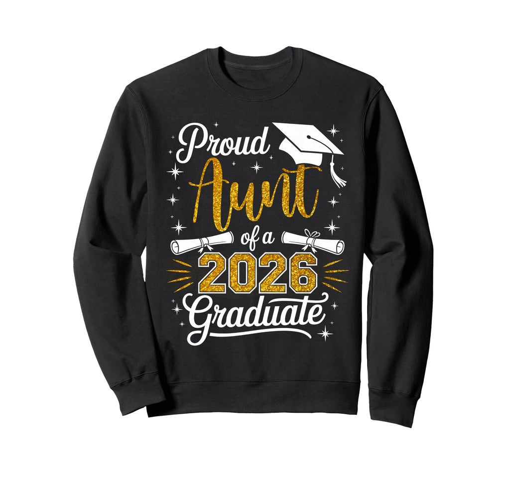 Proud Aunt Class 2026 Graduate Sweatshirt - Fun Novelty Design Unisex - T-Shirt, Sweatshirt, Hoodie