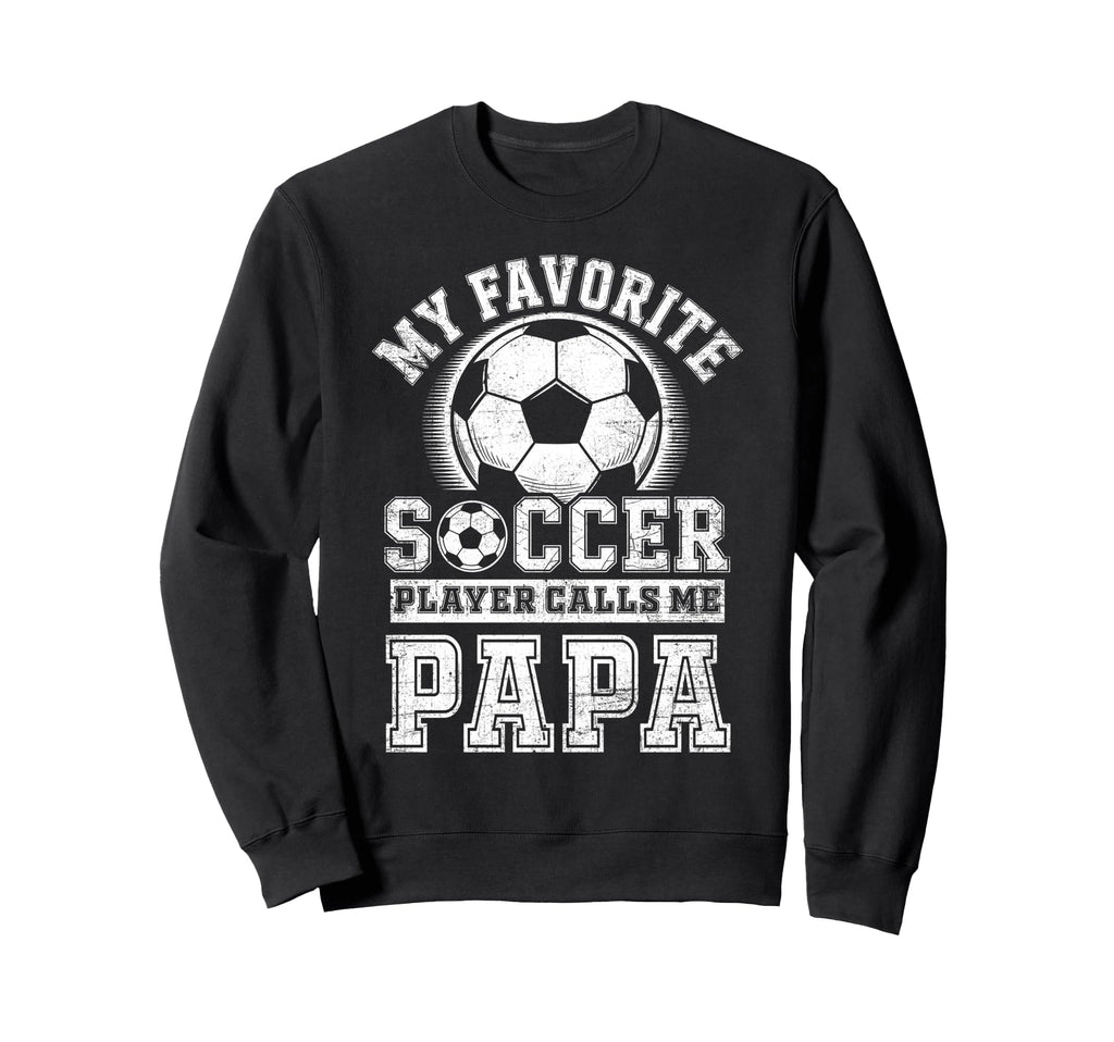 Funny My Favorite Soccer Player Sweatshirt - Streetwear Style for Adults - T-Shirt, Sweatshirt, Hoodie