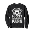 Funny My Favorite Soccer Player Sweatshirt - Streetwear Style for Adults - T-Shirt, Sweatshirt, Hoodie