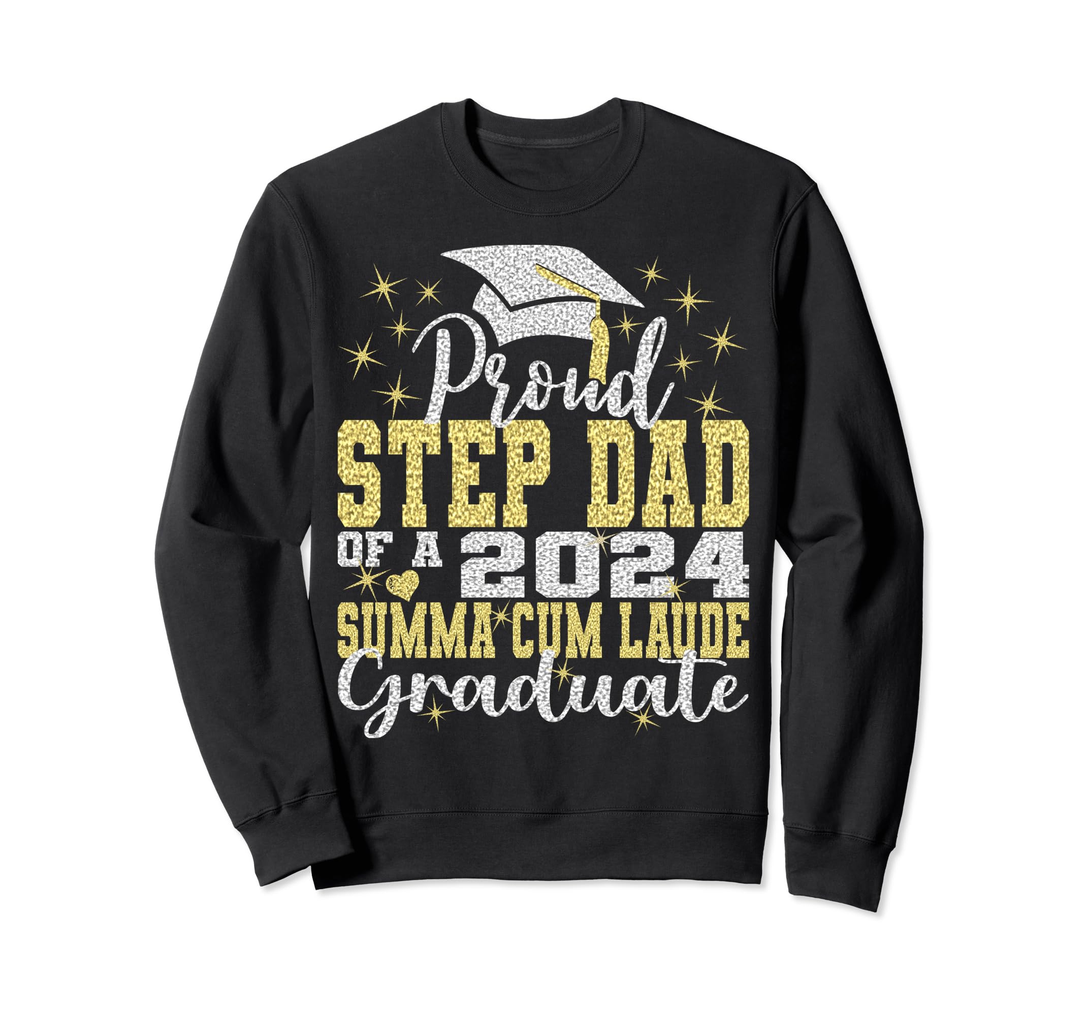 Proud Step Dad 2024 Summa Cum Laude Sweatshirt - Unique Graphic Unisex - T-Shirt, Sweatshirt, Hoodie