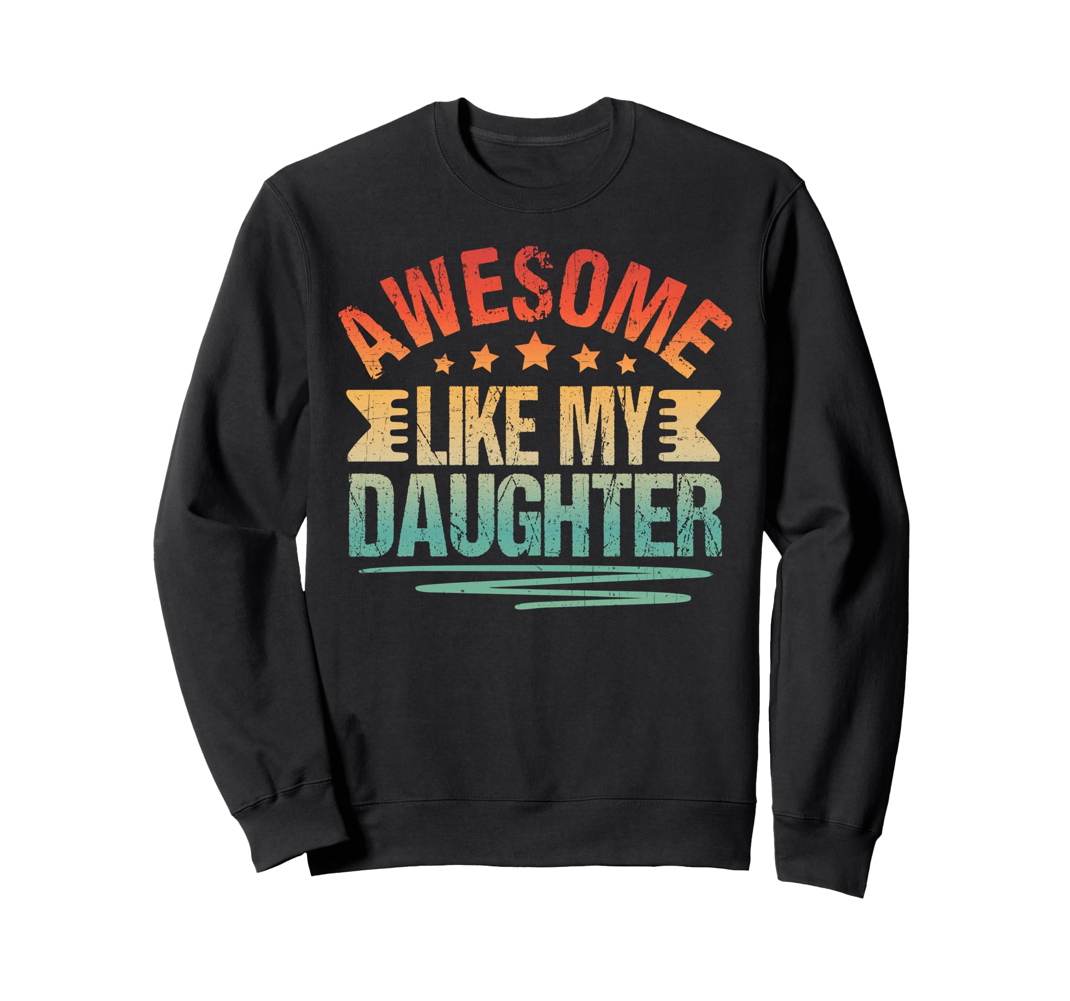 Best Dad Funny Fathers Day From Sweatshirt - Unique Graphic for Adults - T-Shirt, Sweatshirt, Hoodie
