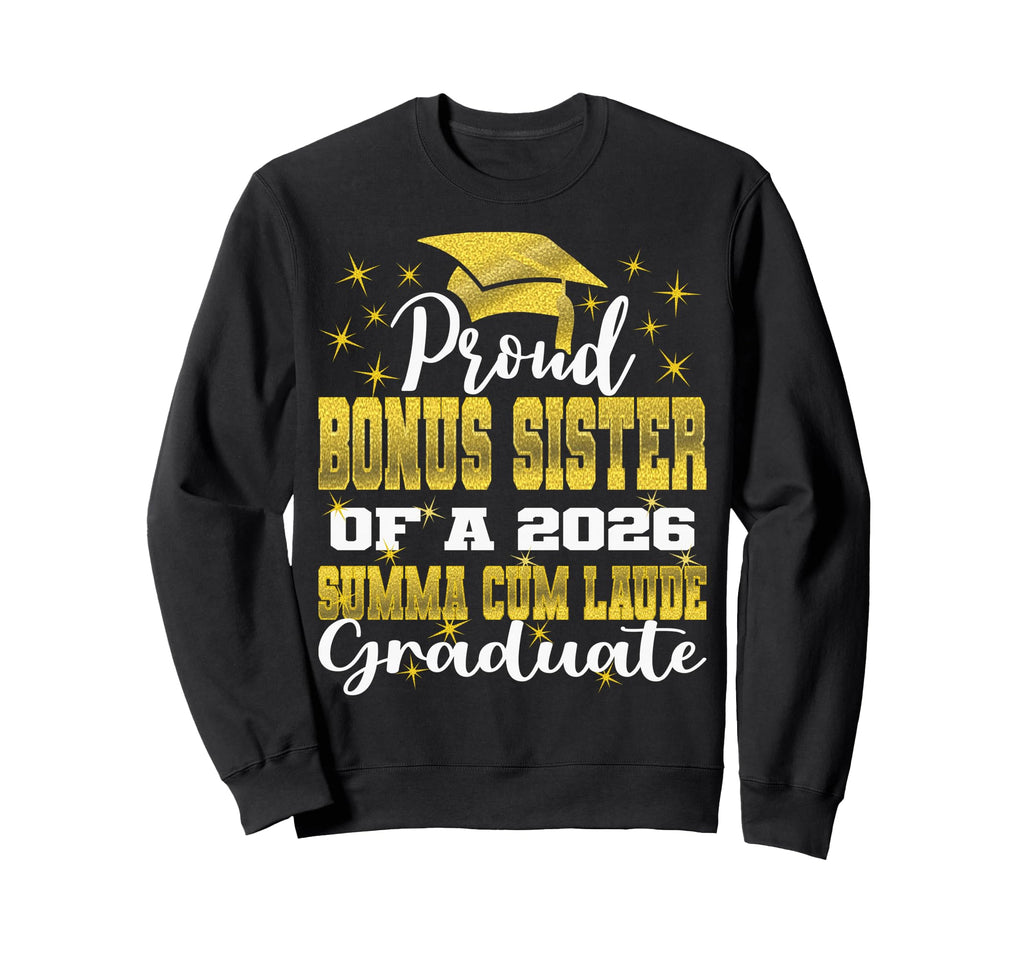 Proud Bonus Sister 2026 Summa Cum Sweatshirt - Novelty Apparel for Adults - T-Shirt, Sweatshirt, Hoodie