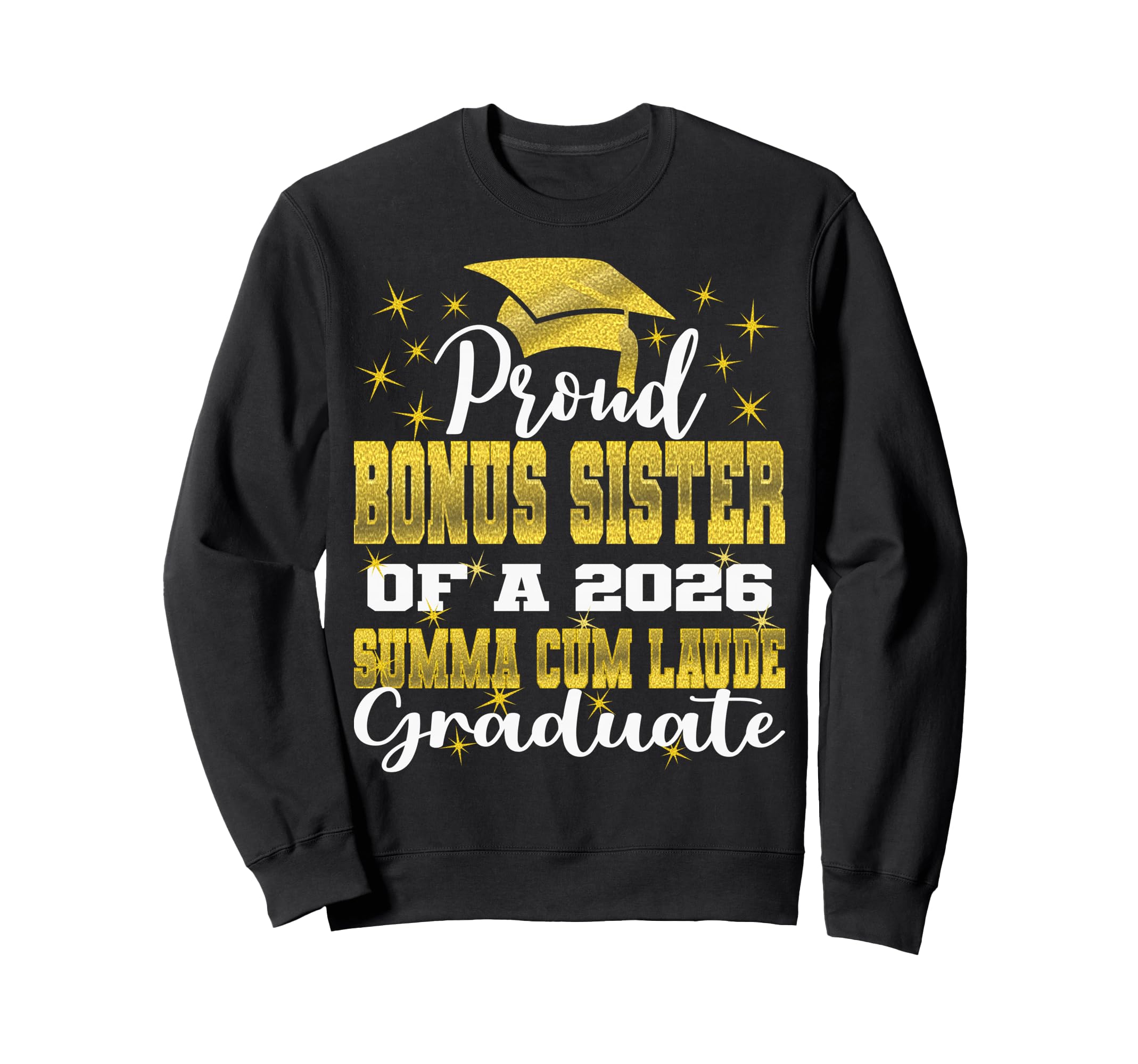 Proud Bonus Sister 2026 Summa Cum Sweatshirt - Novelty Apparel for Adults - T-Shirt, Sweatshirt, Hoodie