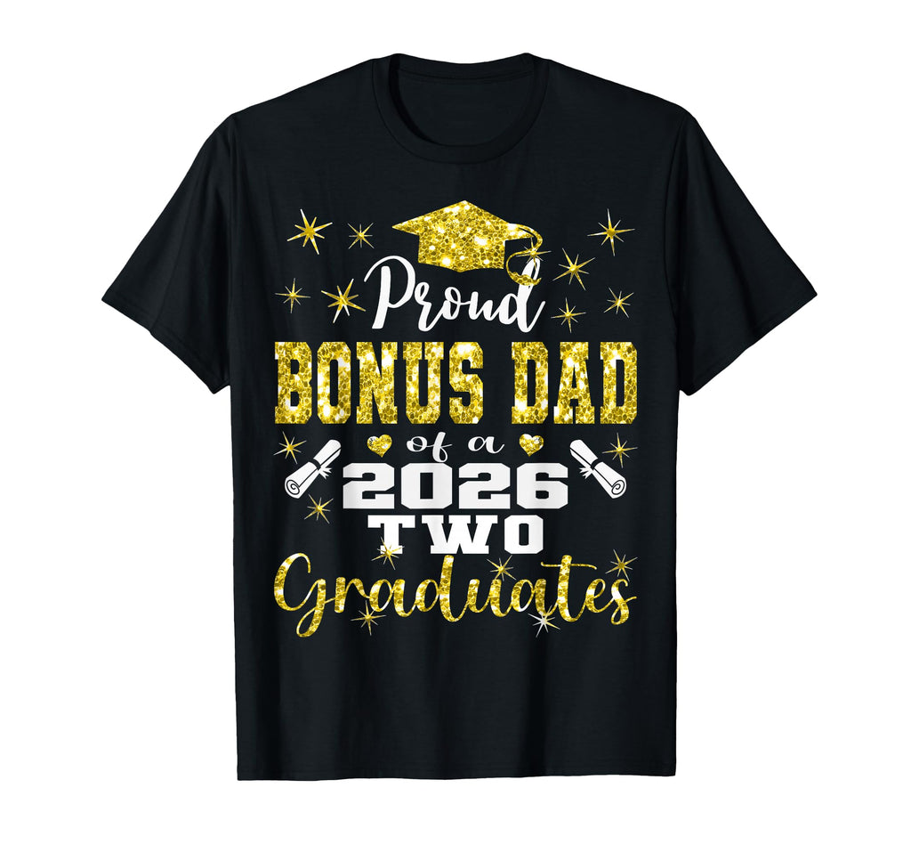 Proud Bonus Dad Two 2026 Graduates T-Shirt - Aesthetic Graphic for Adults - T-Shirt, Sweatshirt, Hoodie