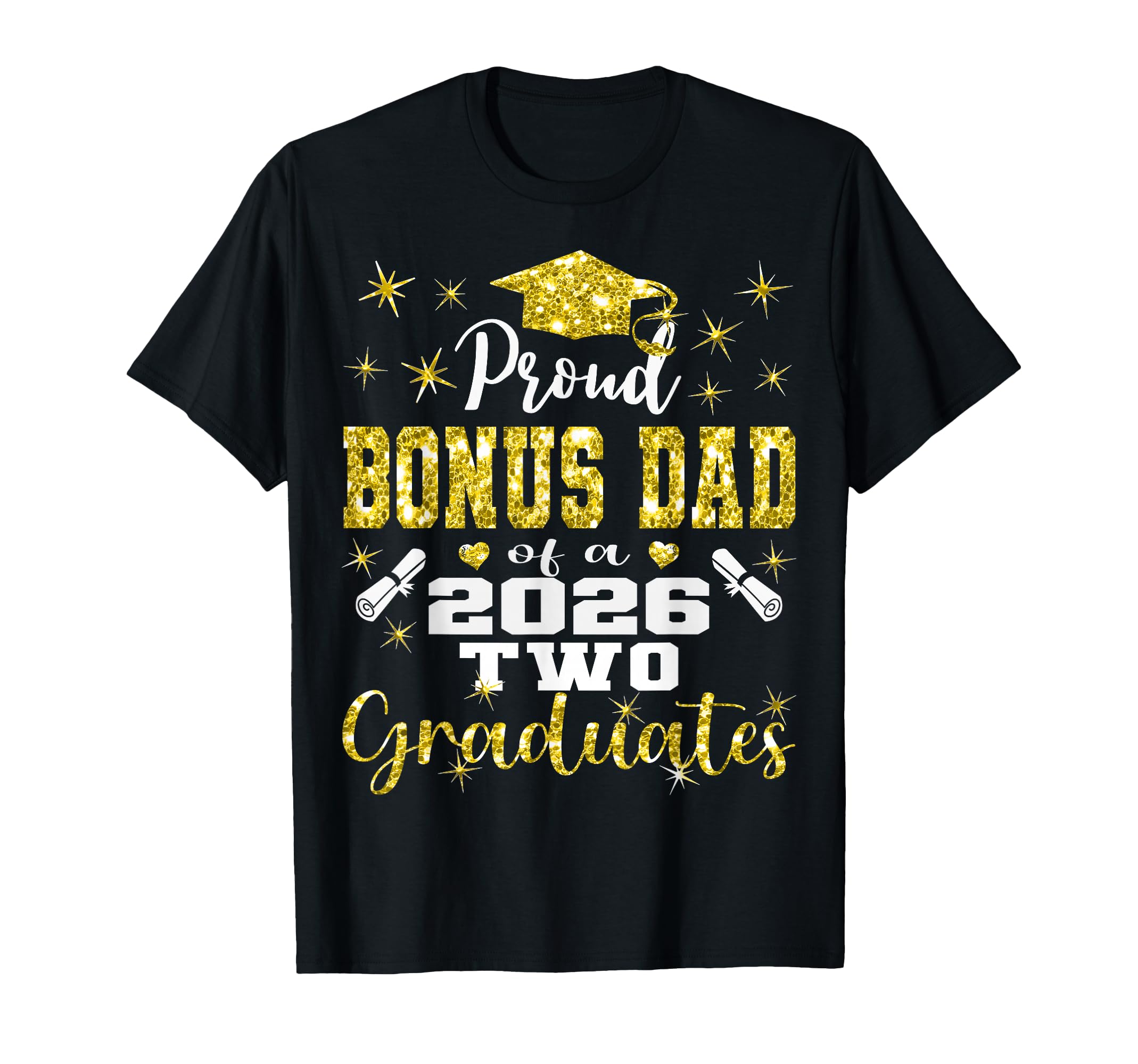 Proud Bonus Dad Two 2026 Graduates T-Shirt - Aesthetic Graphic for Adults - T-Shirt, Sweatshirt, Hoodie