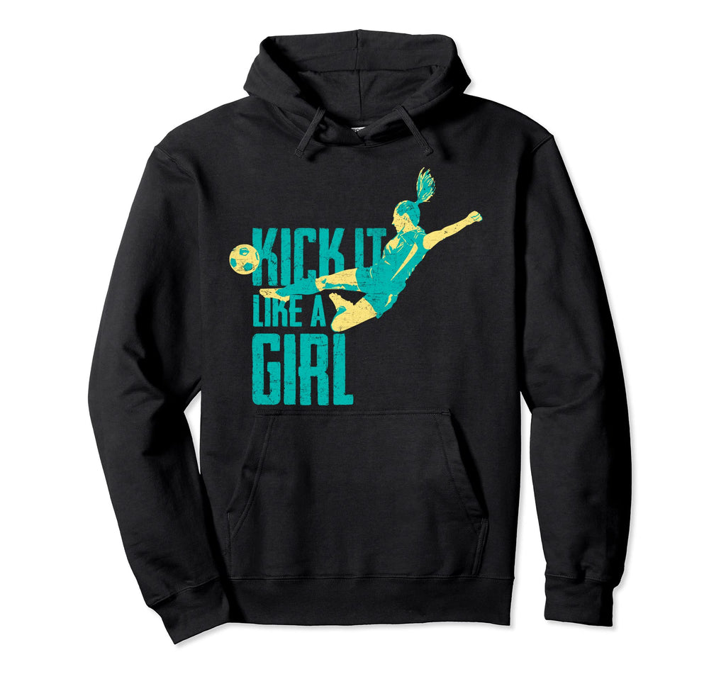 Kick It Like Womens And Soccer Hoodie - Aesthetic Graphic Unisex - T-Shirt, Sweatshirt, Hoodie