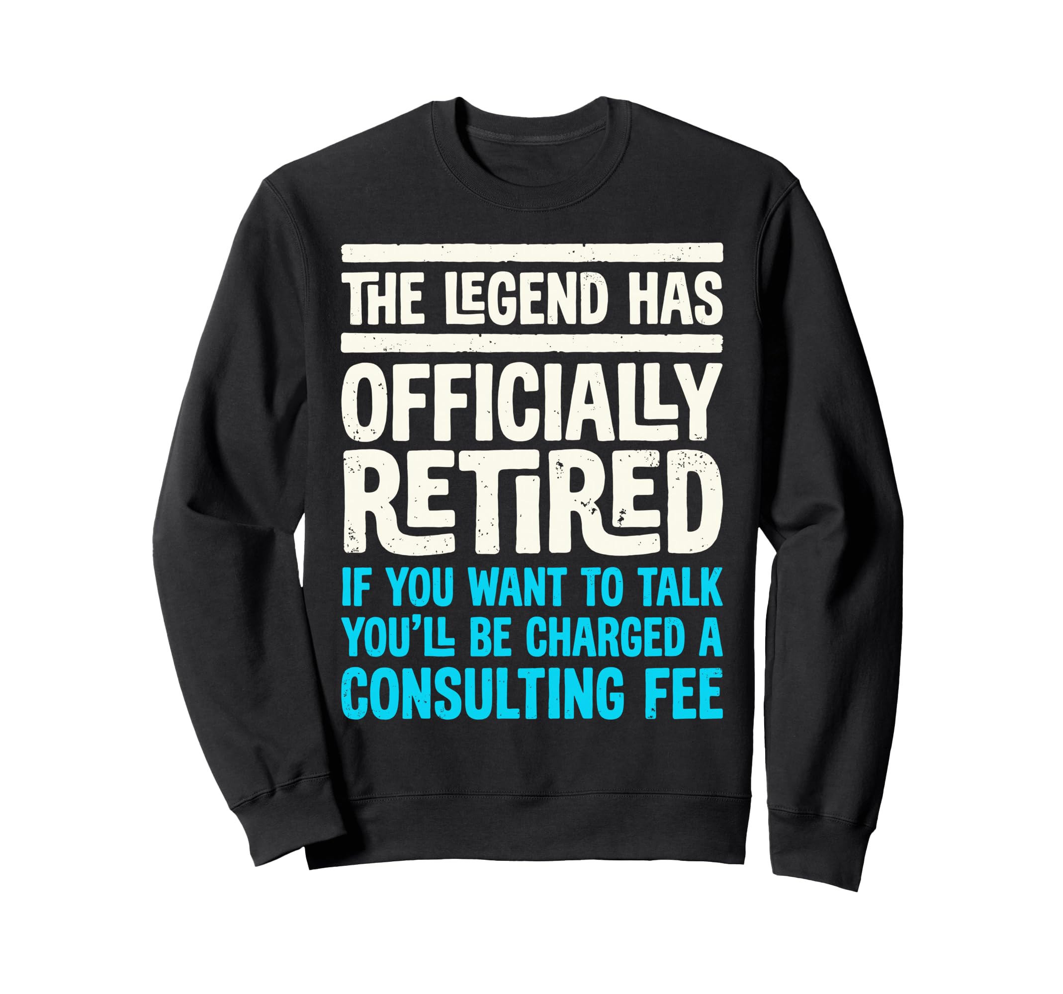 Legend Has Officially Retired If Sweatshirt - Unique Graphic for Adults - T-Shirt, Sweatshirt, Hoodie
