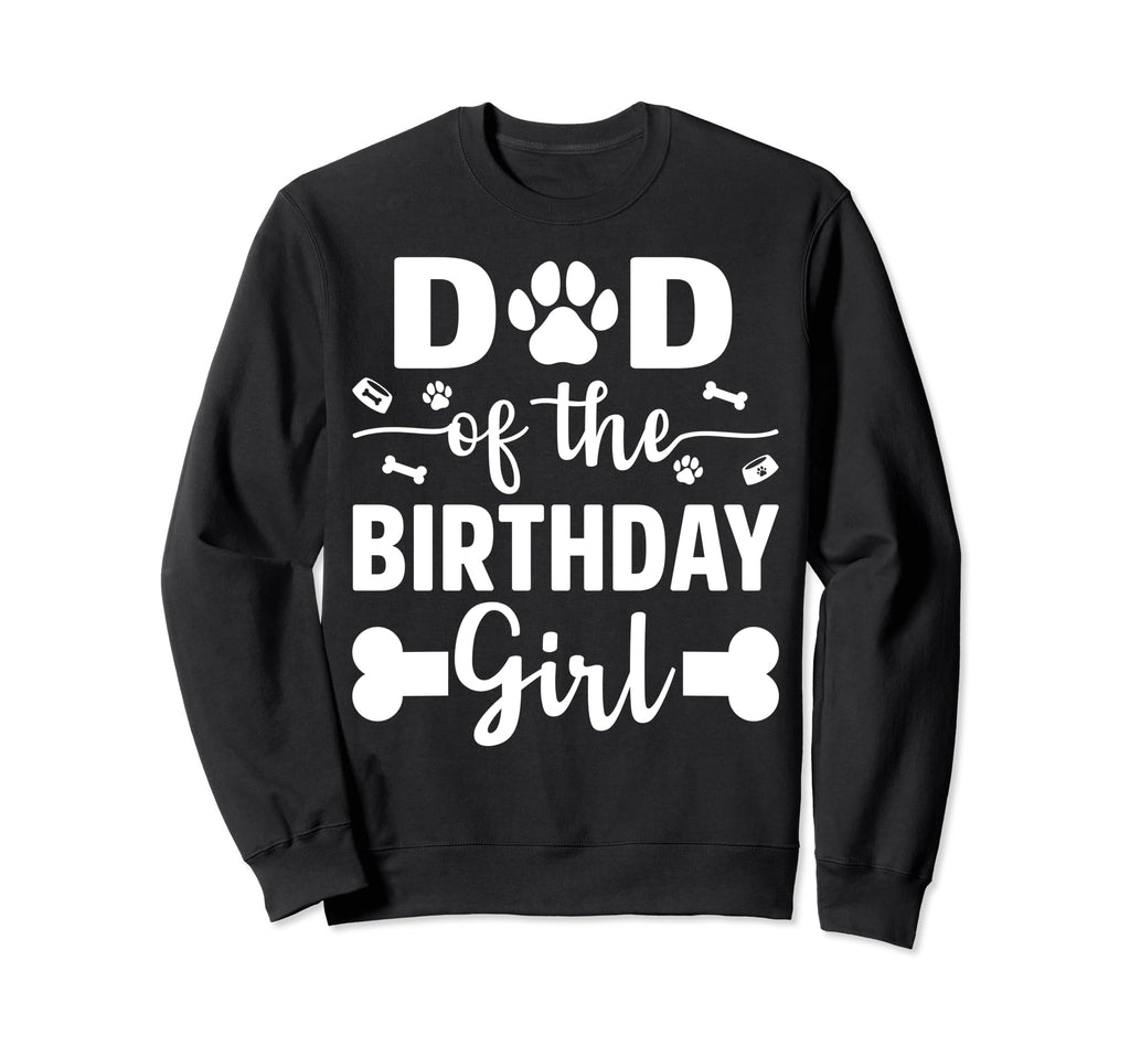 Dad Birthday Dog Paw Dogs Lovers Sweatshirt - Fun Novelty Design Men Women - T-Shirt, Sweatshirt, Hoodie