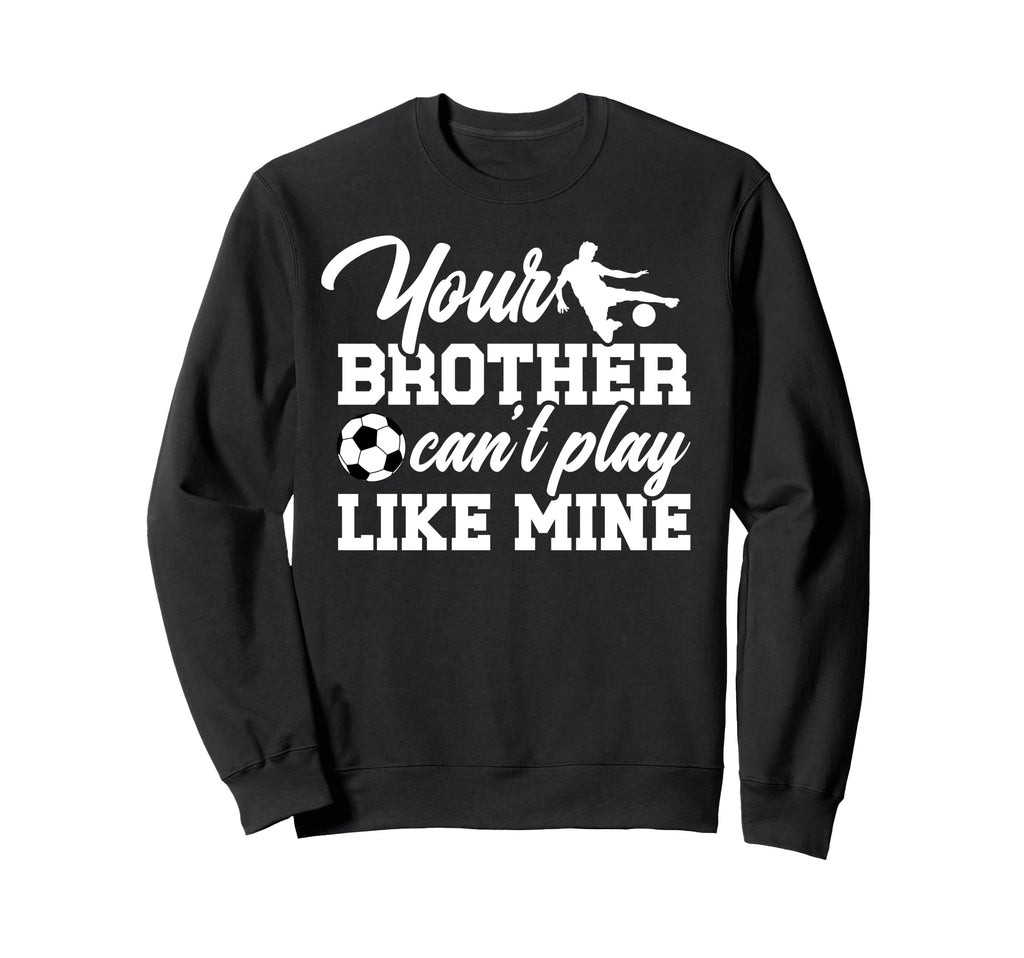 Soccer Brother Soccer Players Brother Sweatshirt - Custom Art Print Unisex - T-Shirt, Sweatshirt, Hoodie