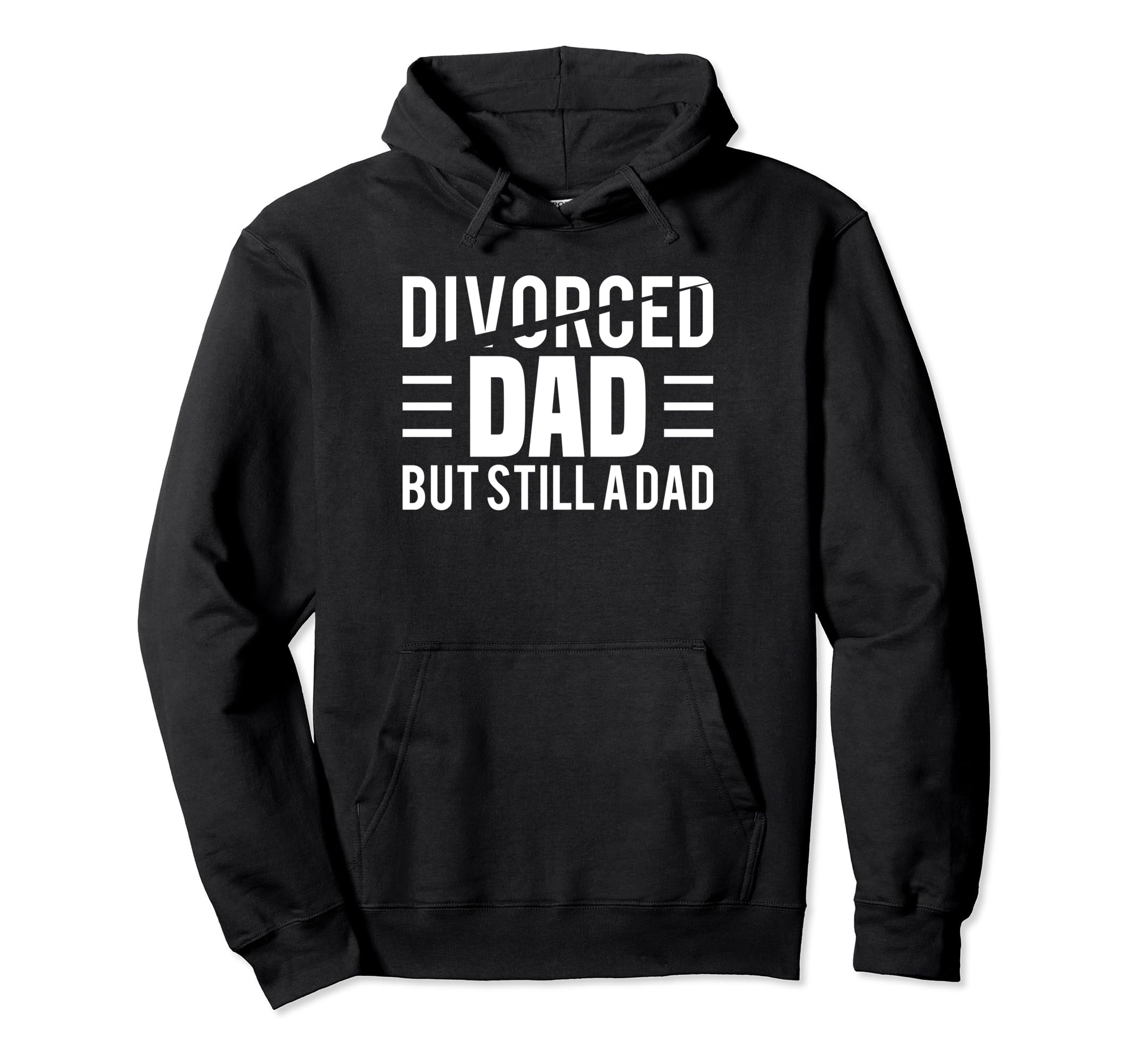 Divorced Dad Fathers Day Single Parent Hoodie - Fun Novelty Design Unisex - T-Shirt, Sweatshirt, Hoodie