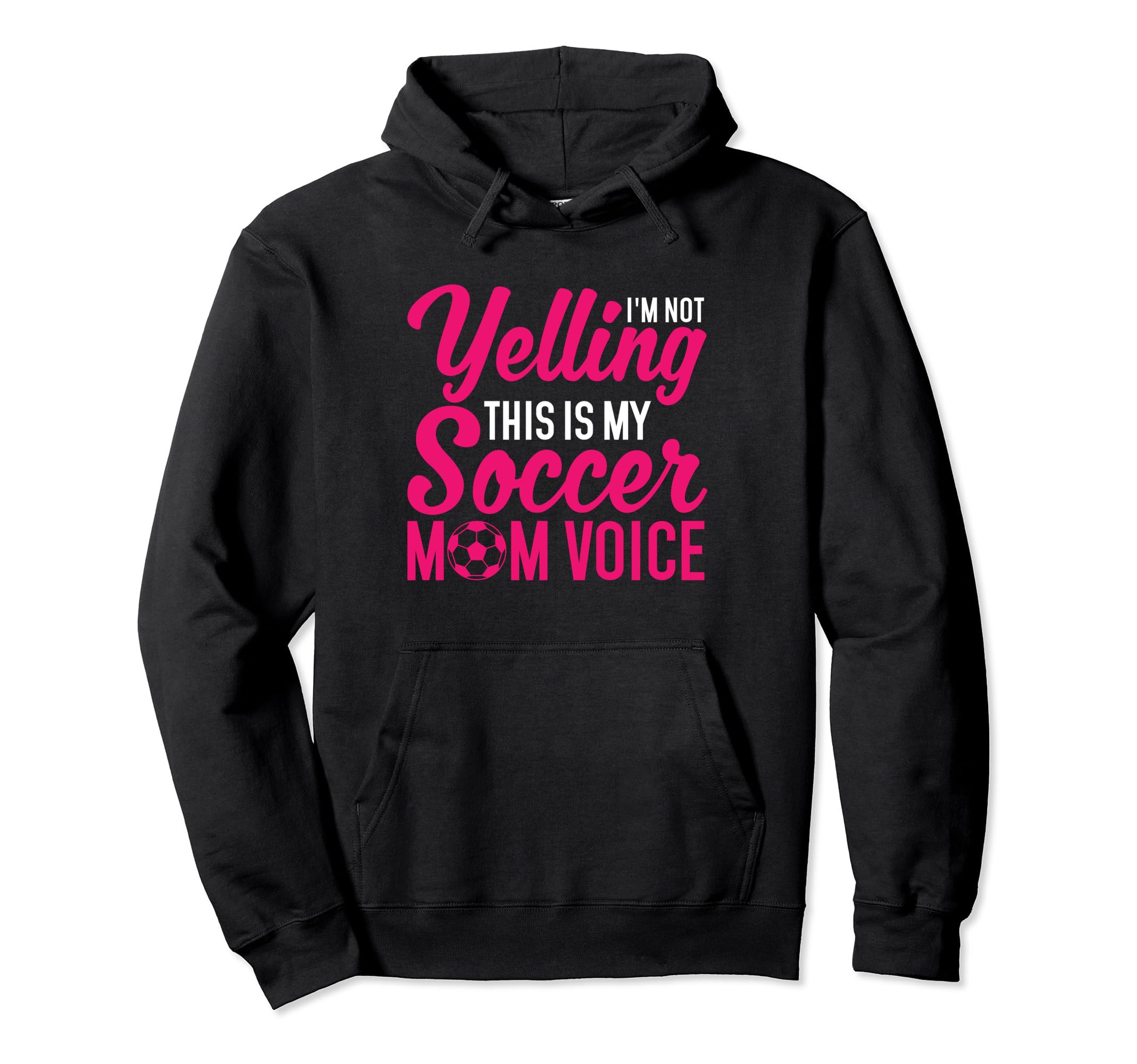 Im Not Yelling This Is My Soccer Mom Hoodie - Aesthetic Graphic Unisex - T-Shirt, Sweatshirt, Hoodie