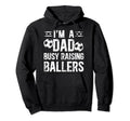 Busy Raising Ballers Soccer Dad Soccer Hoodie - Unique Graphic Men Women - T-Shirt, Sweatshirt, Hoodie