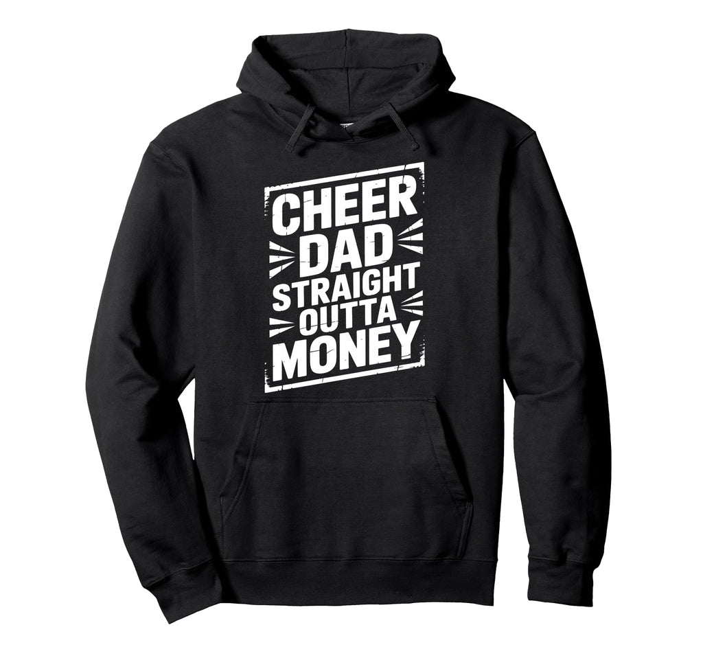 Cheer Dad Straight Outta Money Dad Hoodie - Aesthetic Graphic Men Women - T-Shirt, Sweatshirt, Hoodie