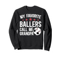Favorite Ballers Call Me Grandpa Sweatshirt - Custom Art Print Men Women - T-Shirt, Sweatshirt, Hoodie