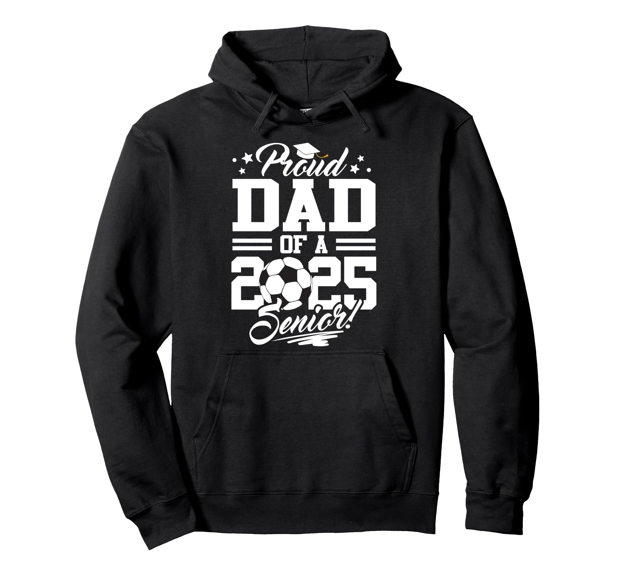 Proud Dad 2025 Senior Graduate Soccer Hoodie - Aesthetic Graphic Unisex - T-Shirt, Sweatshirt, Hoodie