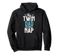 This Twin Dad Needs Nap Twin Dad Hoodie - Trendy Graphic for Adults - T-Shirt, Sweatshirt, Hoodie