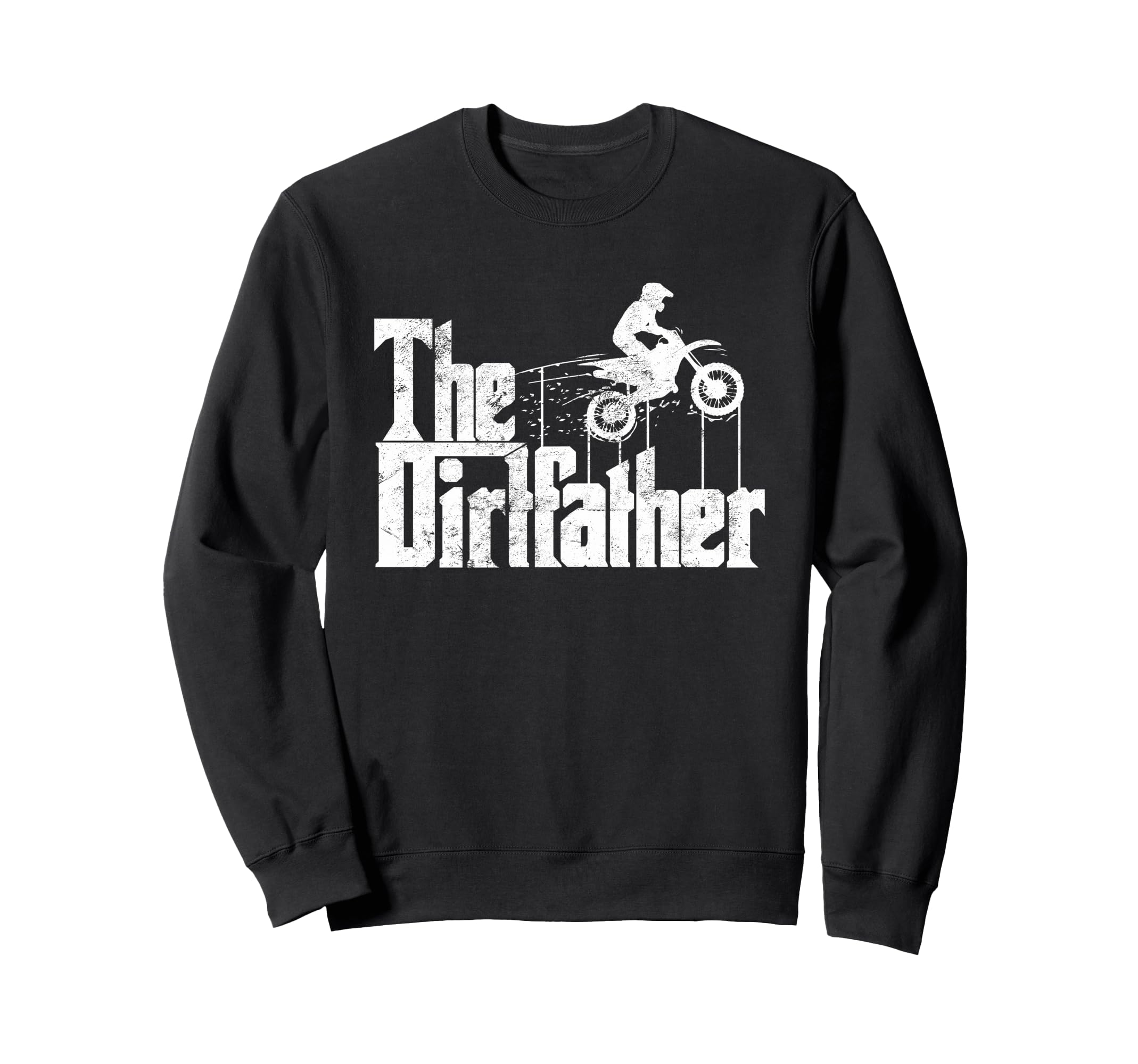 Dirt Bike Dirtfather Funny Biker Sweatshirt - Custom Art Print Unisex - T-Shirt, Sweatshirt, Hoodie