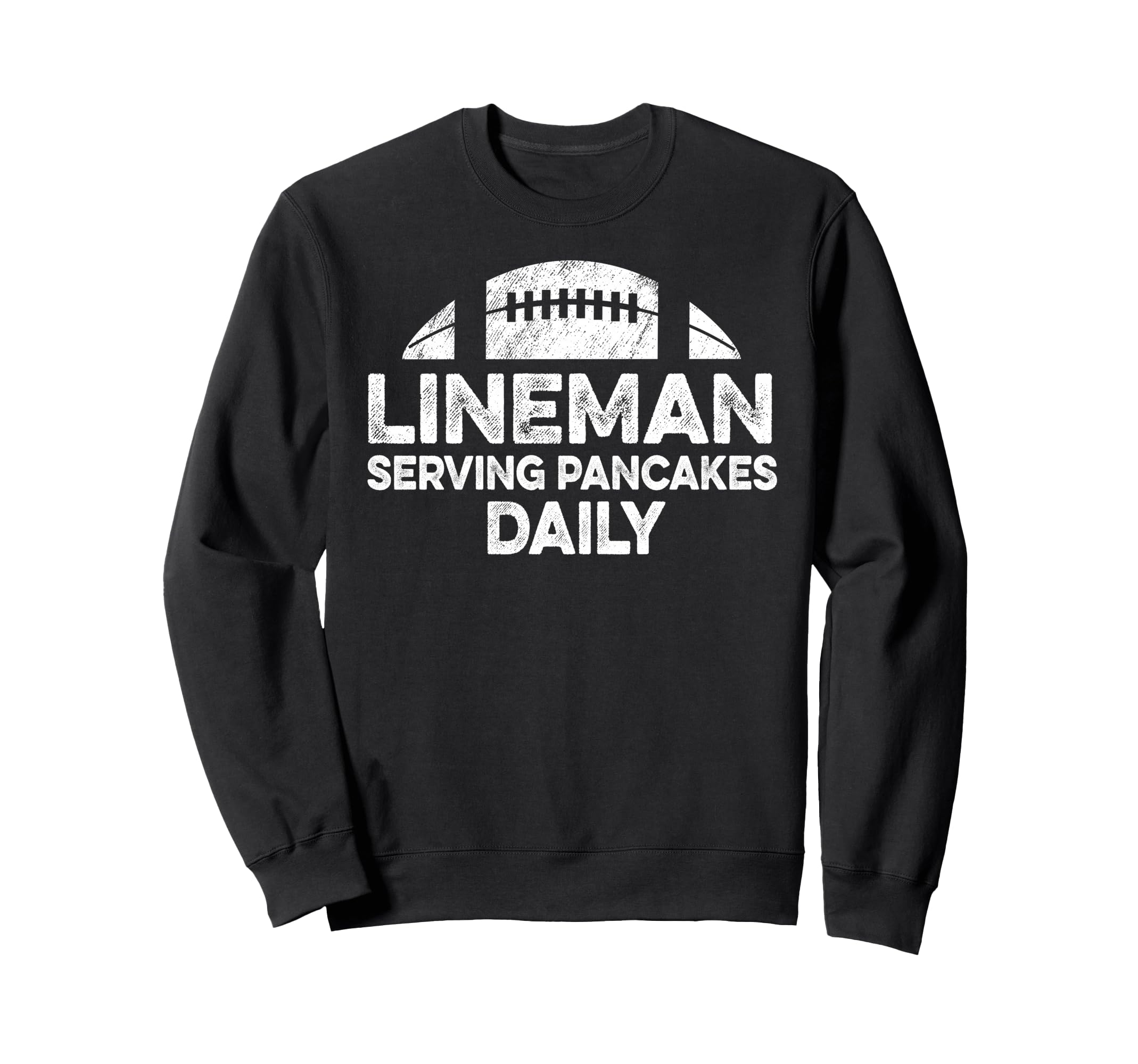 Lineman Serving Pancakes Daily Football Sweatshirt - Unique Graphic Unisex - T-Shirt, Sweatshirt, Hoodie