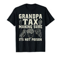 Grandpa Tax Making Sure Its Not Poison T-Shirt - Novelty Apparel Unisex - T-Shirt, Sweatshirt, Hoodie
